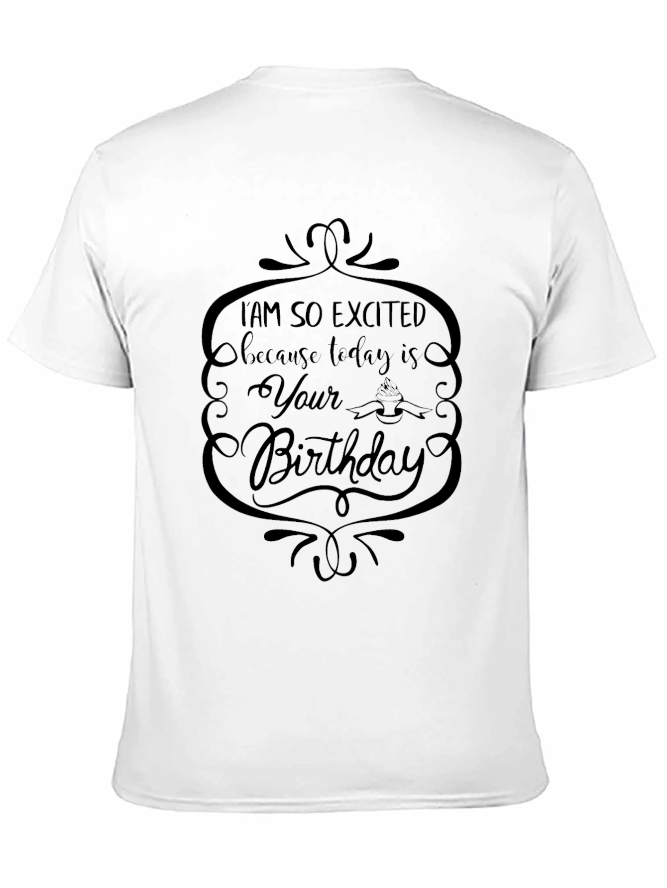 Im So Excited Its Your Birthday Graphic Tee