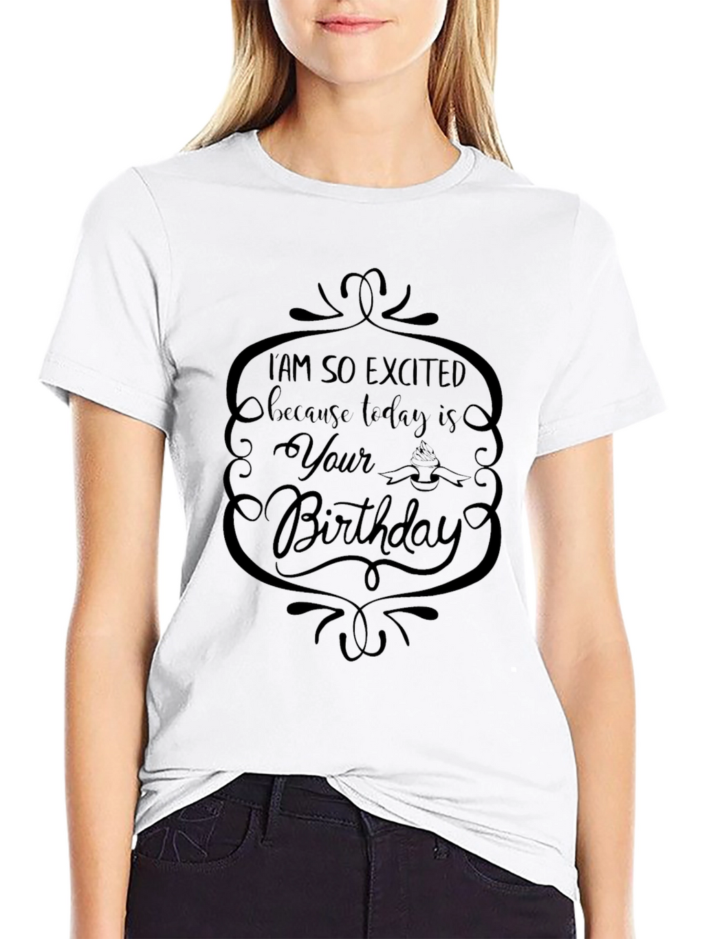 Im So Excited Its Your Birthday Graphic Tee