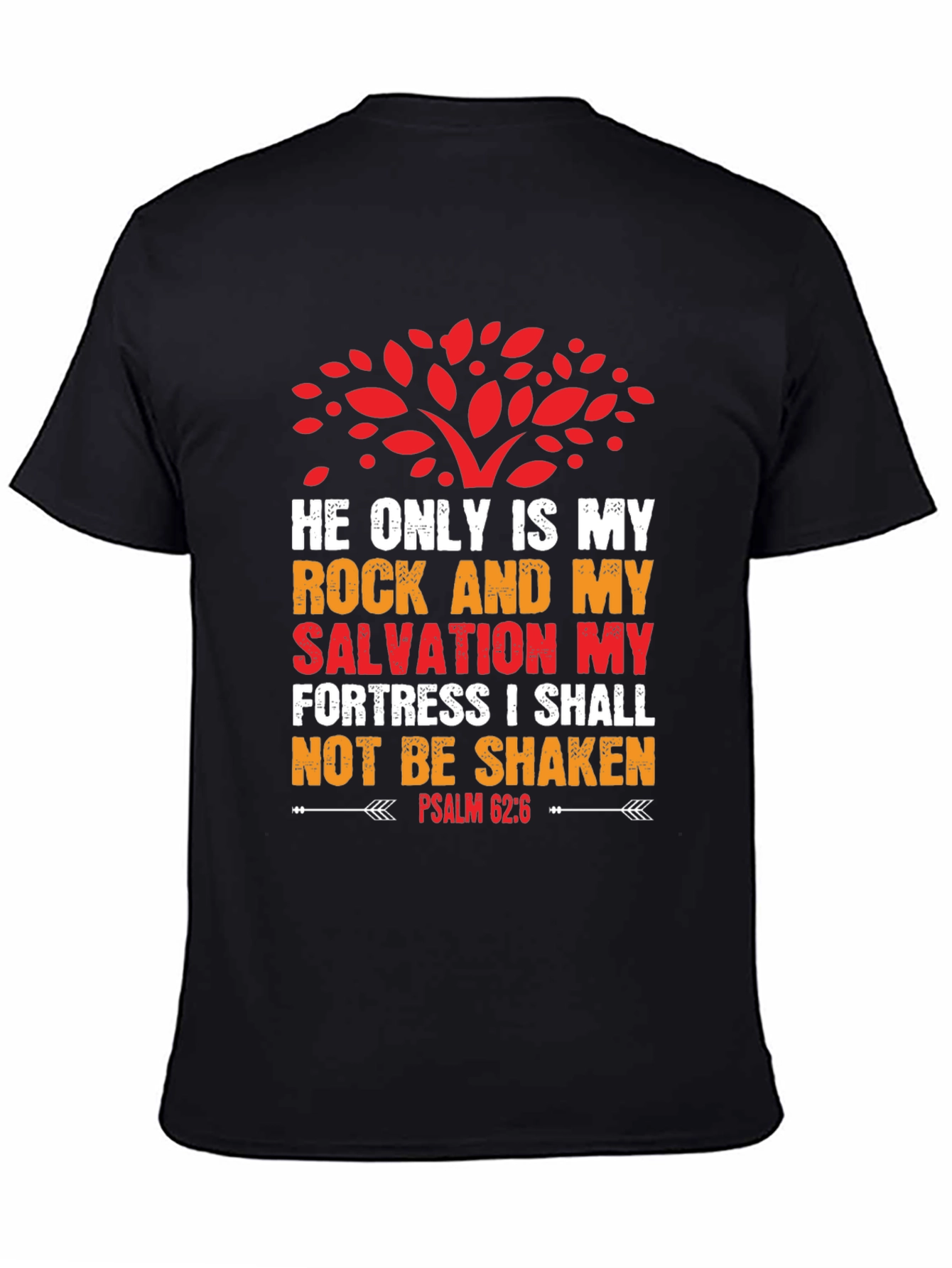 Faith-Based T-Shirt: Psalm 62:6 Graphic Tee