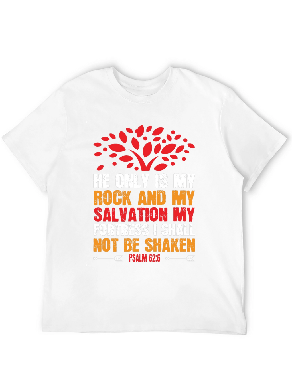 Faith-Based T-Shirt: Psalm 62:6 Graphic Tee
