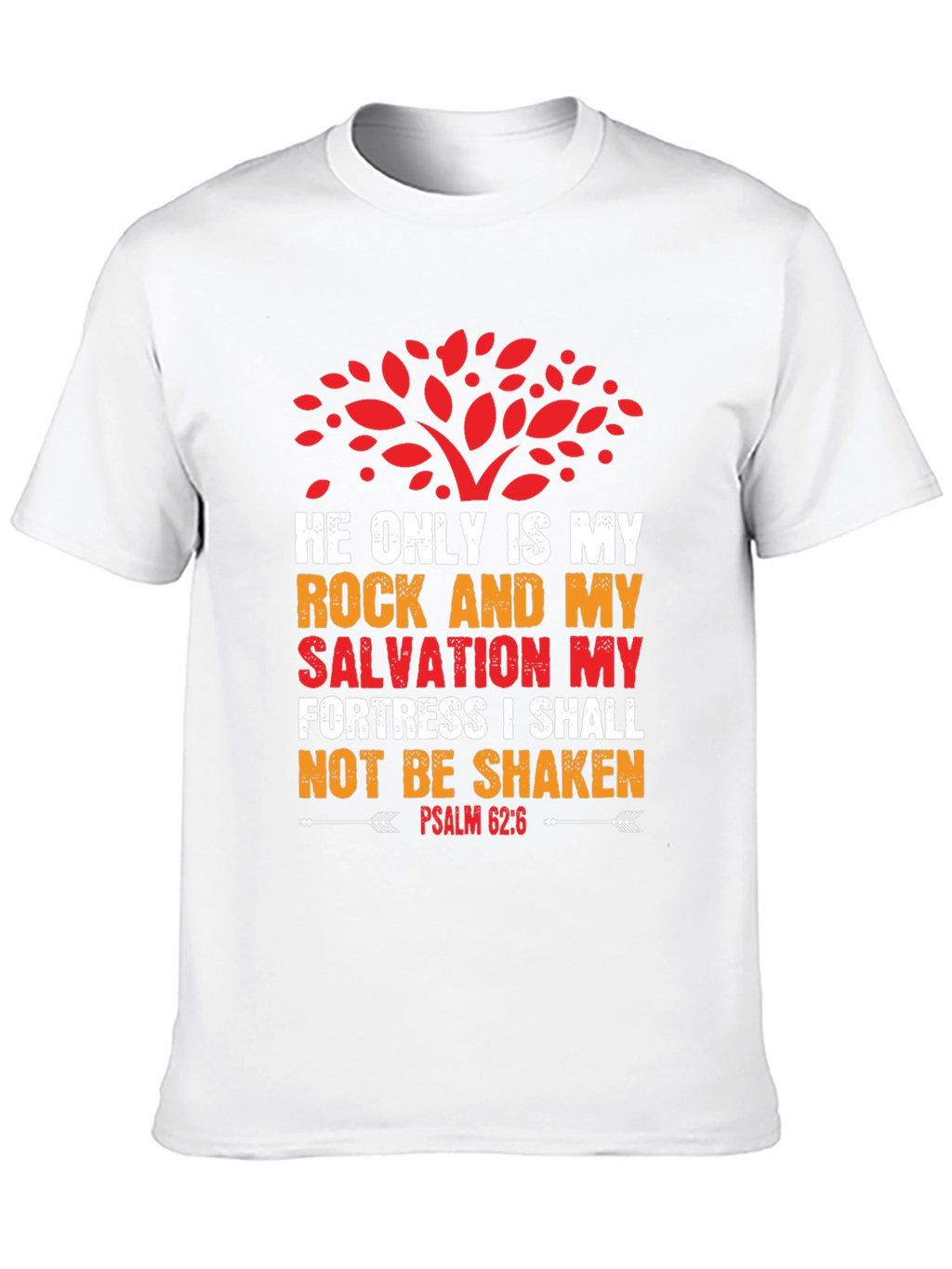 Faith-Based T-Shirt: Psalm 62:6 Graphic Tee