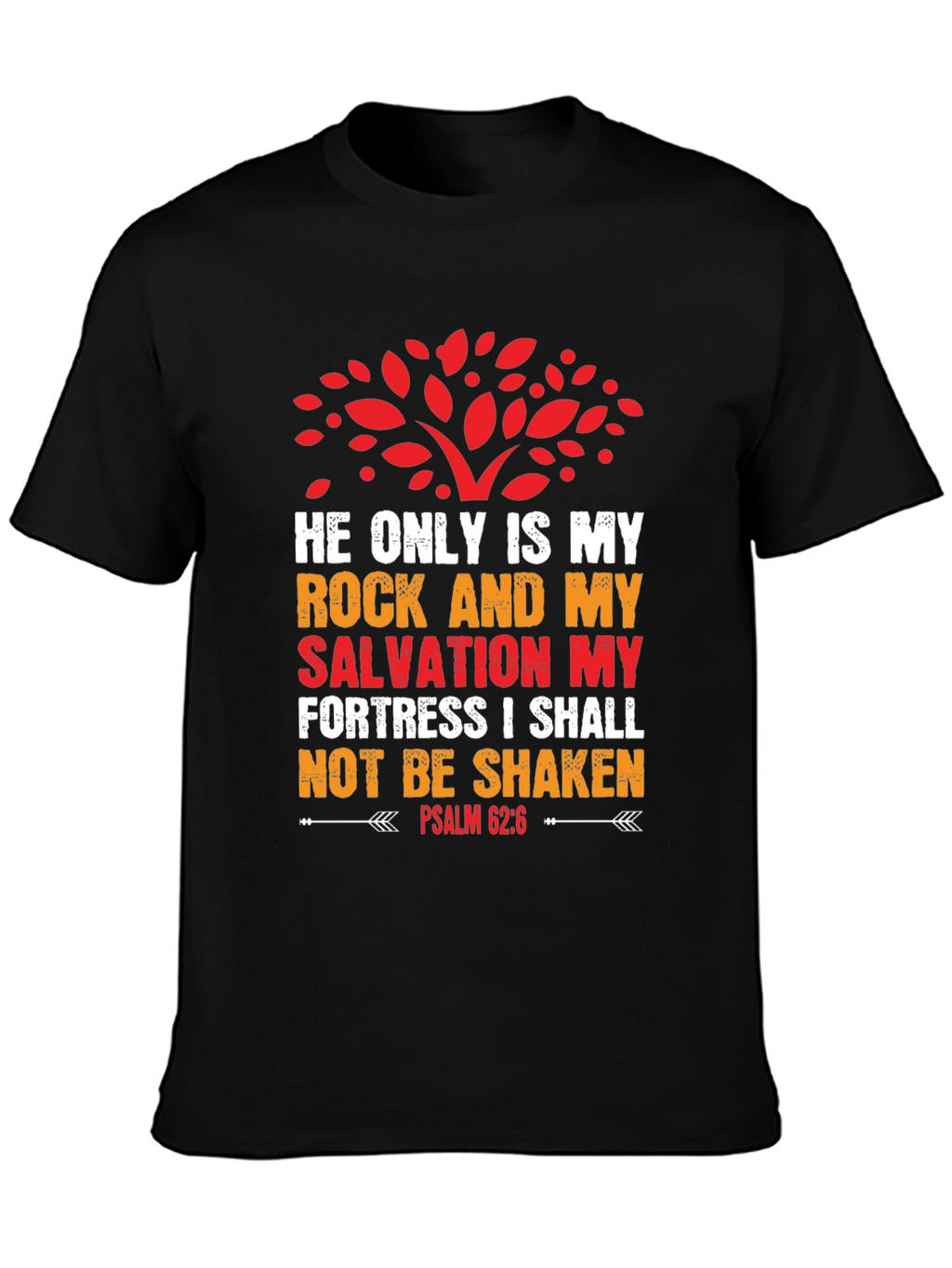 Faith-Based T-Shirt: Psalm 62:6 Graphic Tee