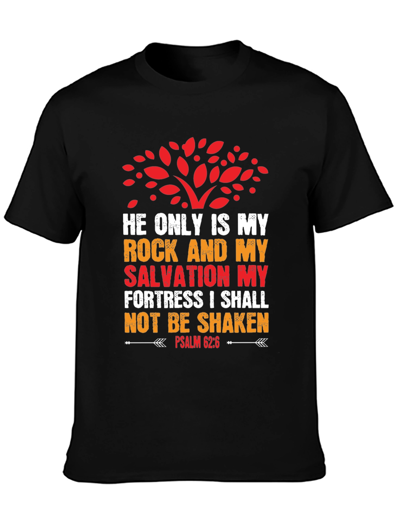 Faith-Based T-Shirt: Psalm 62:6 Graphic Tee