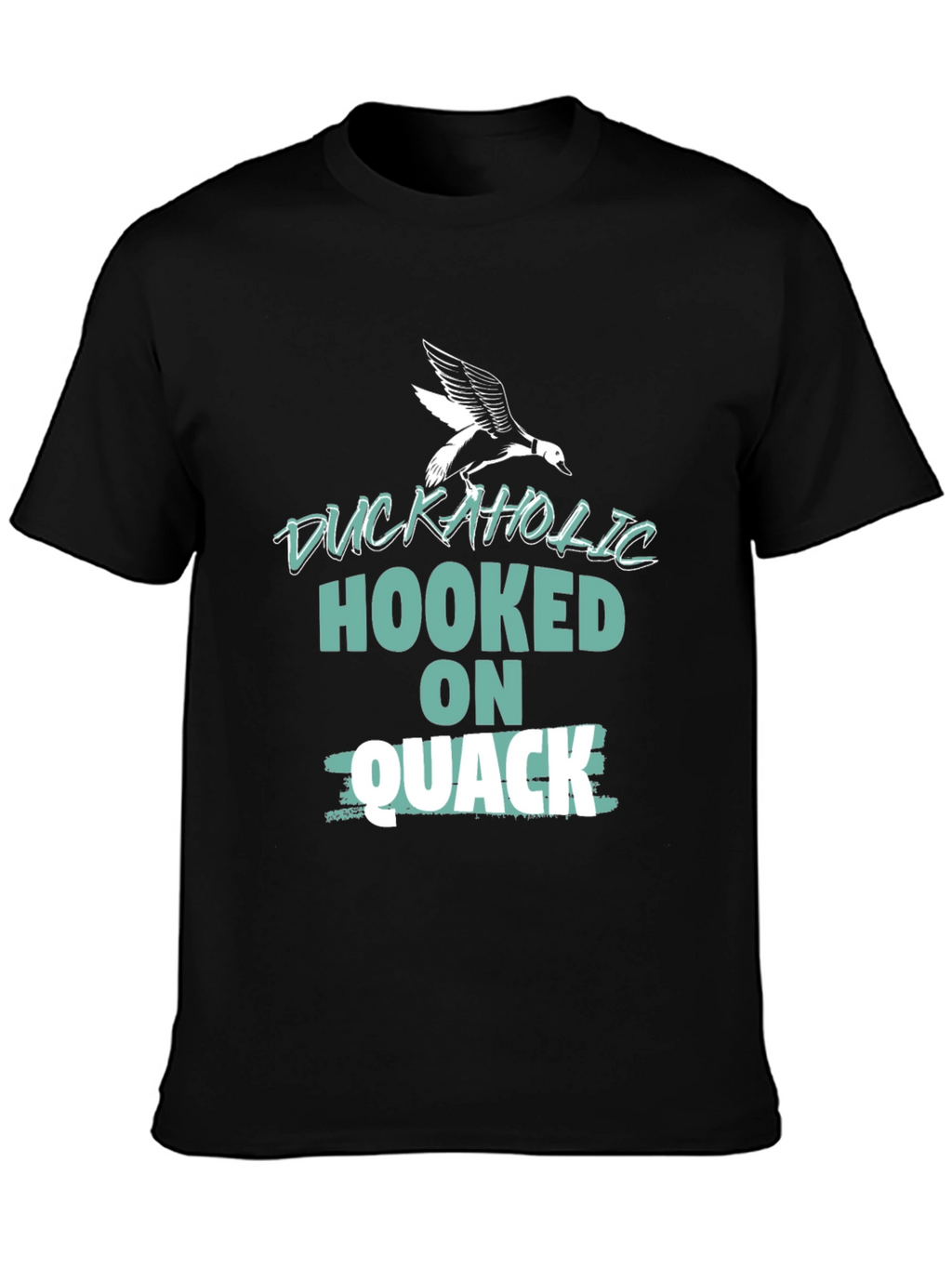 Duckaholic T-Shirt - Hooked on Quack