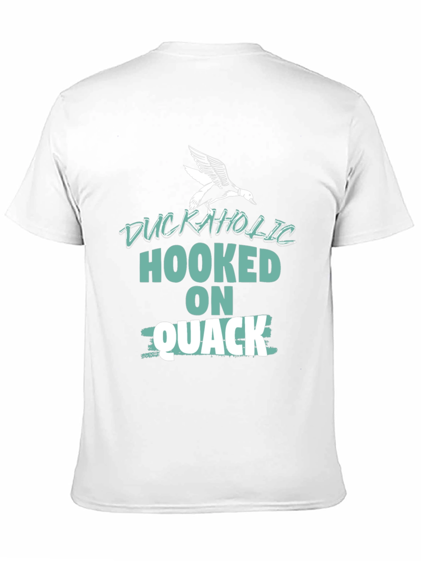 Duckaholic T-Shirt - Hooked on Quack