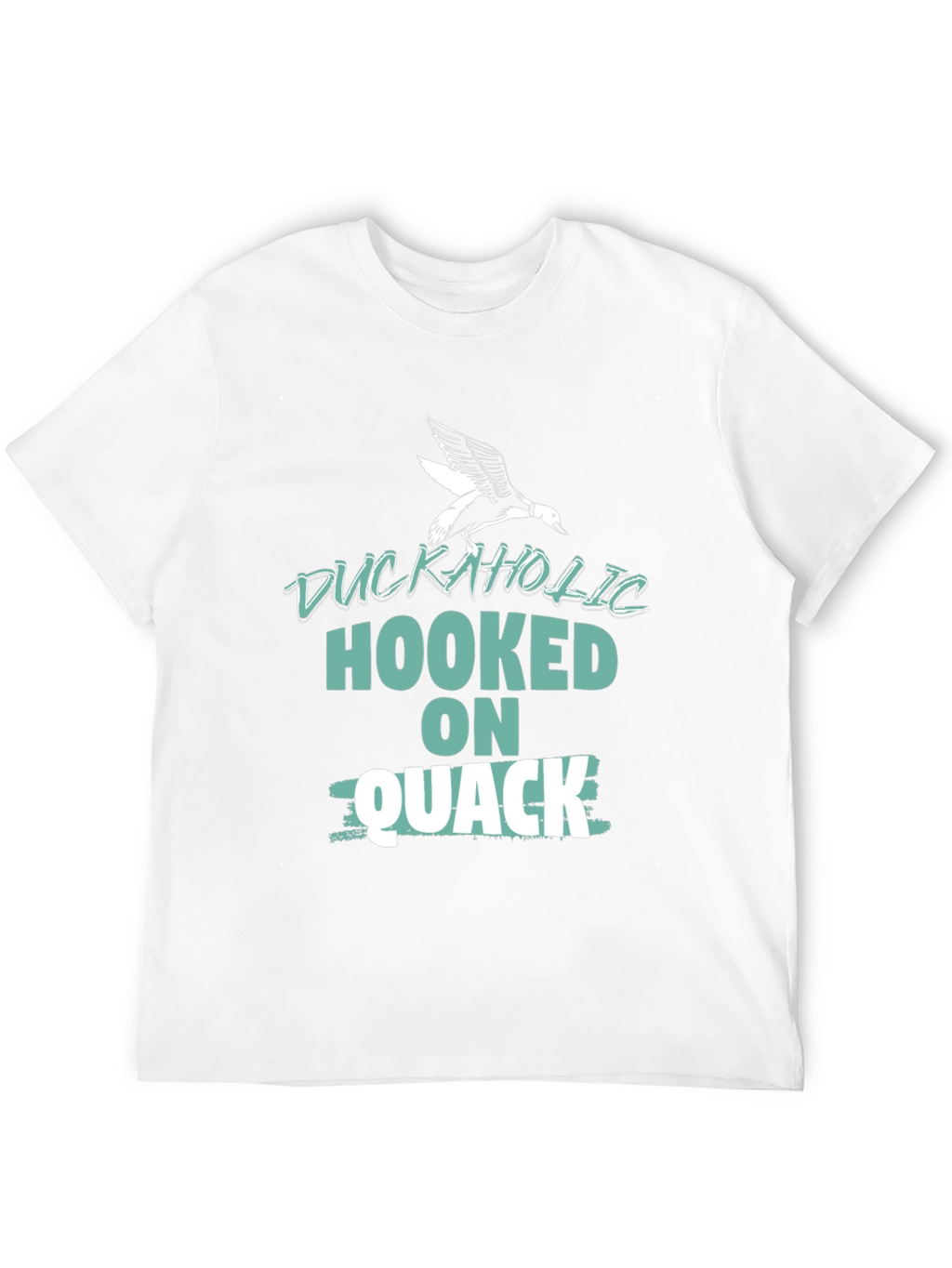 Duckaholic T-Shirt - Hooked on Quack
