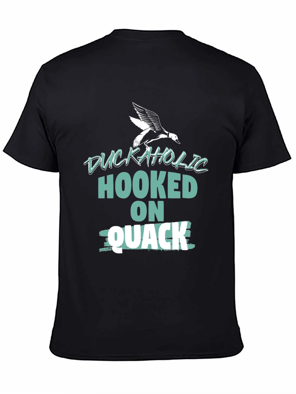 Duckaholic T-Shirt - Hooked on Quack