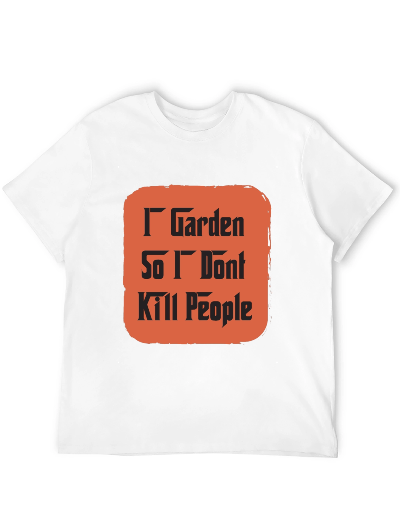 I Garden So I Dont Kill People T-Shirt