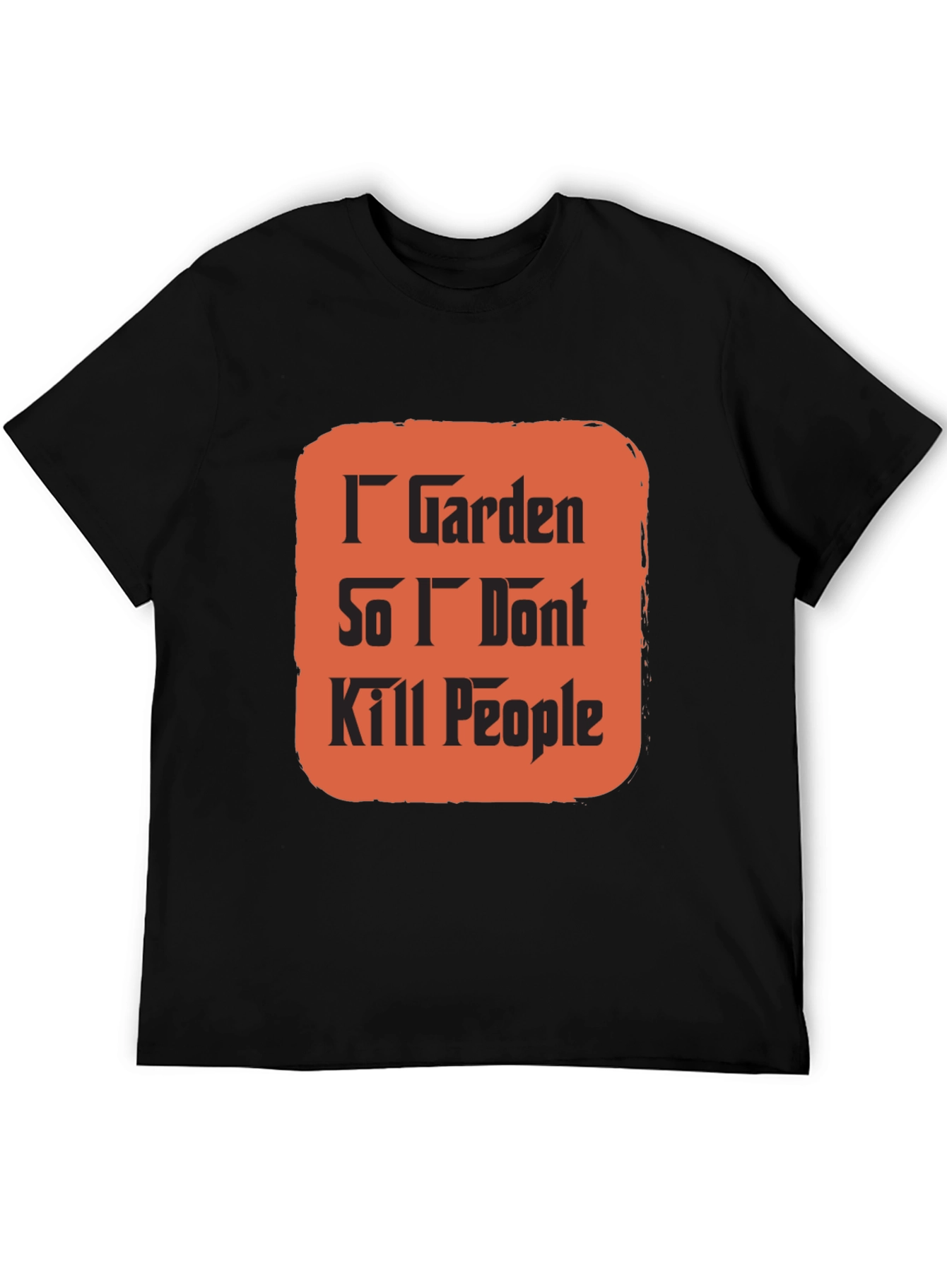 I Garden So I Dont Kill People T-Shirt