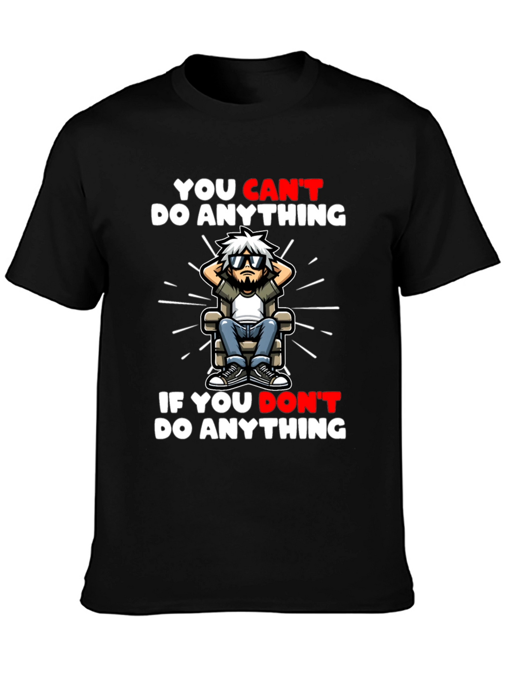 You Cant Do Anything Graphic T-Shirt