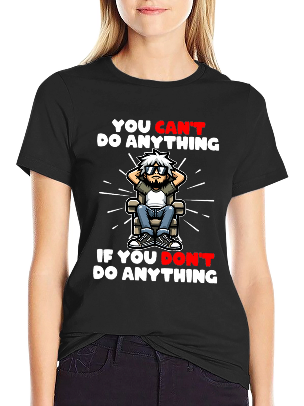 You Cant Do Anything Graphic T-Shirt