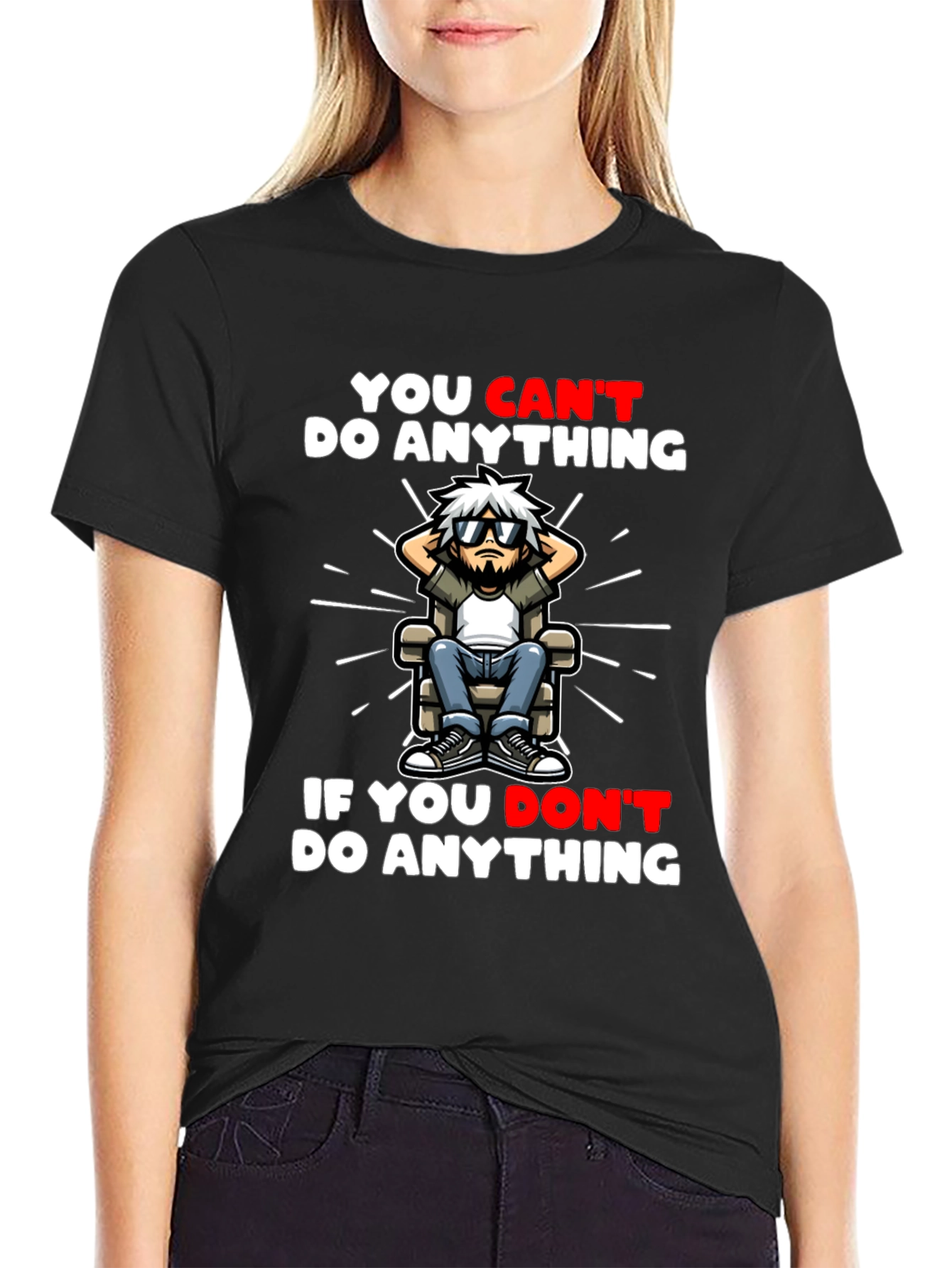 You Cant Do Anything Graphic T-Shirt
