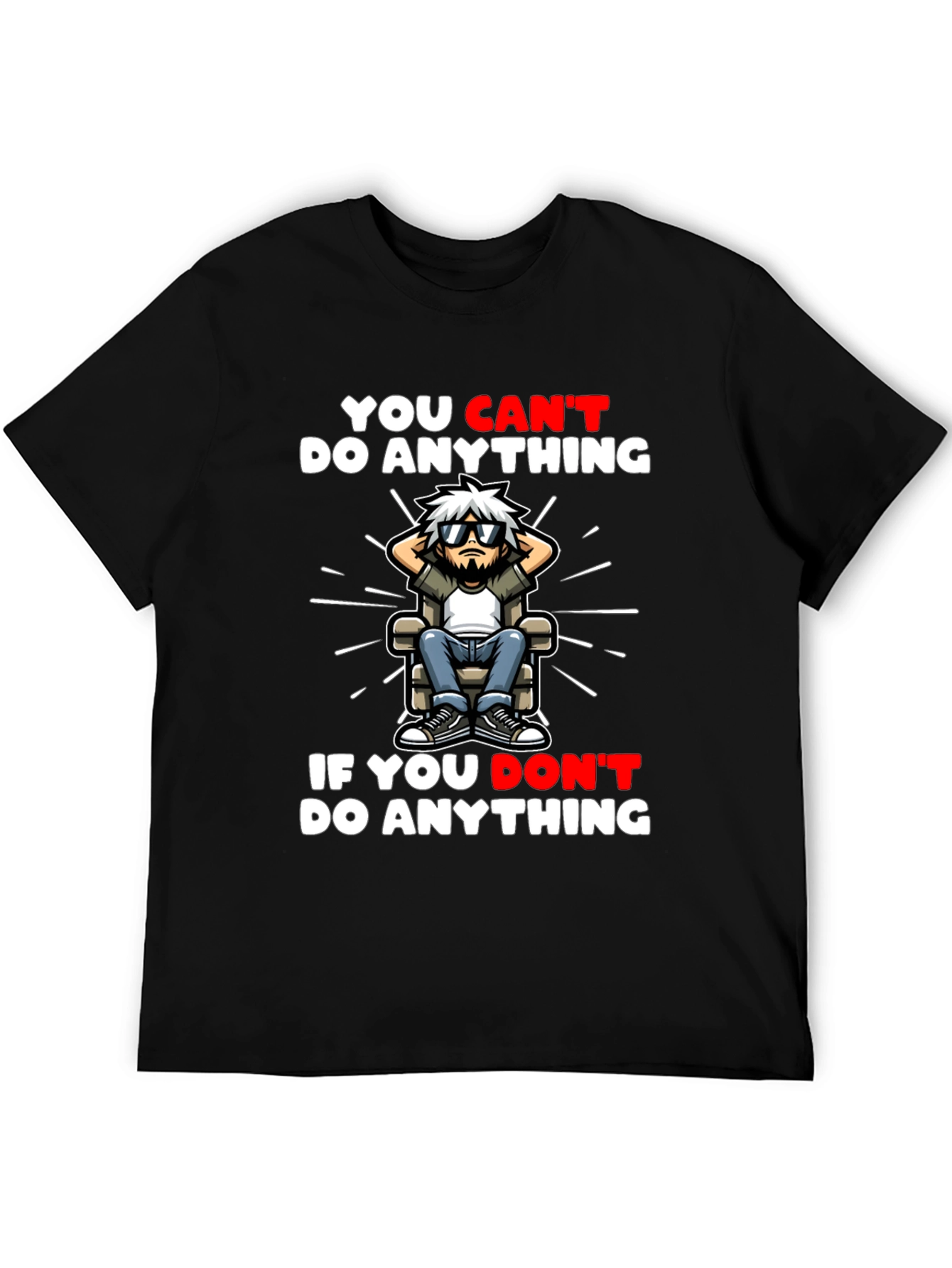 You Cant Do Anything Graphic T-Shirt