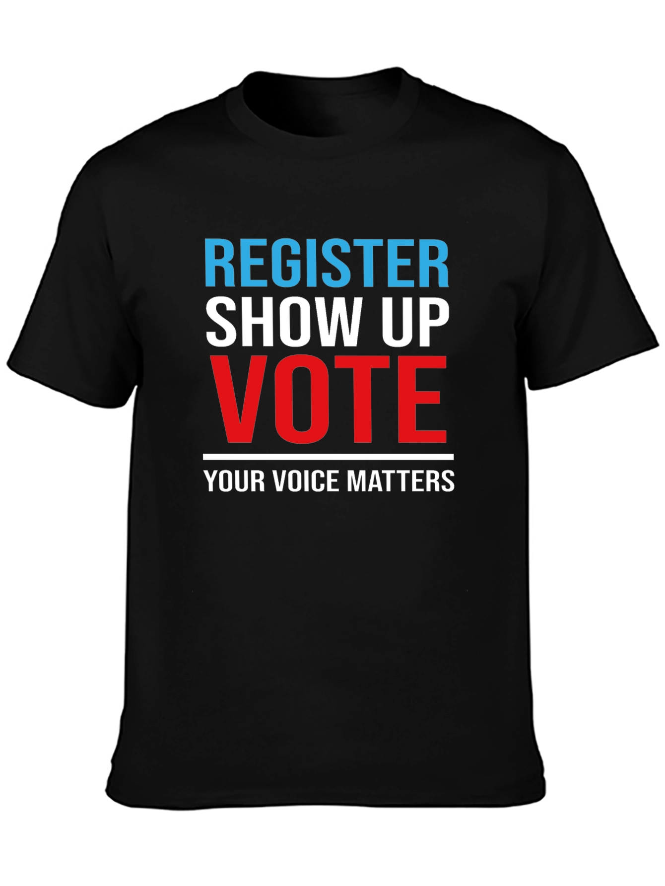 Register Show Up Vote T-Shirt
