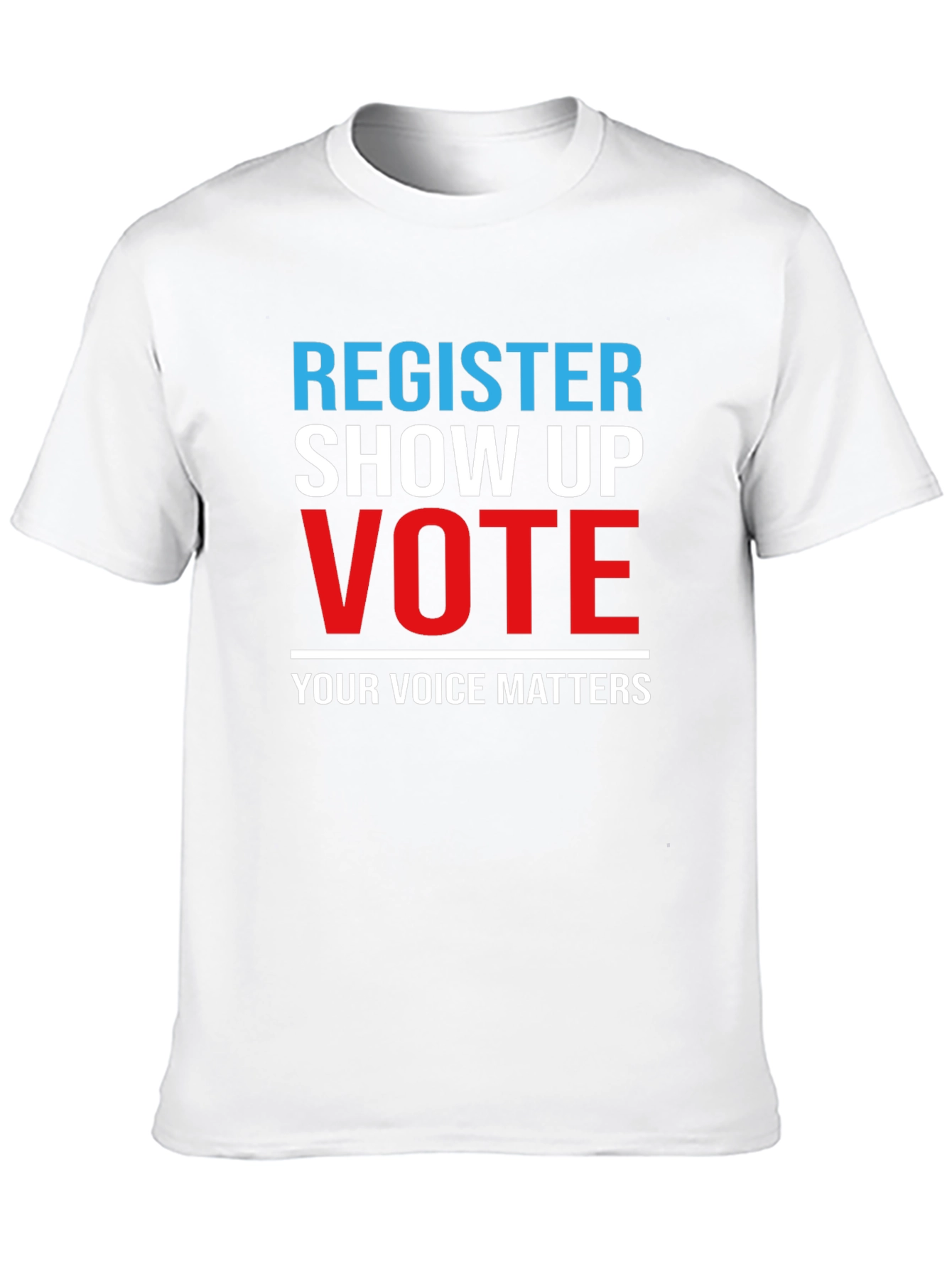 Register Show Up Vote T-Shirt