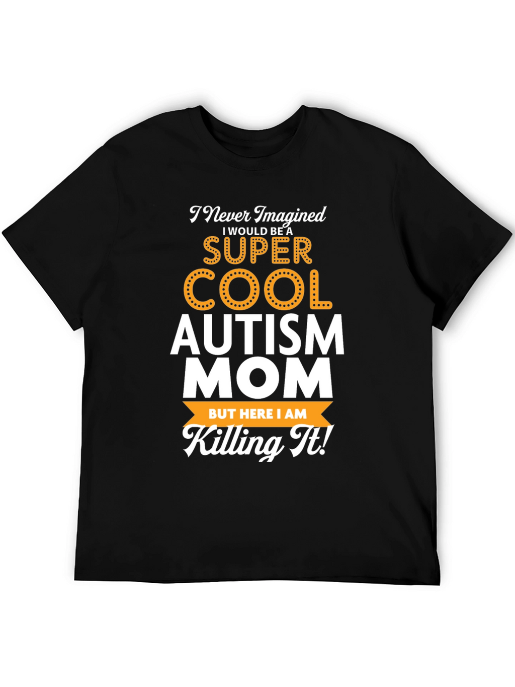 Super Cool Autism Mom T-Shirt