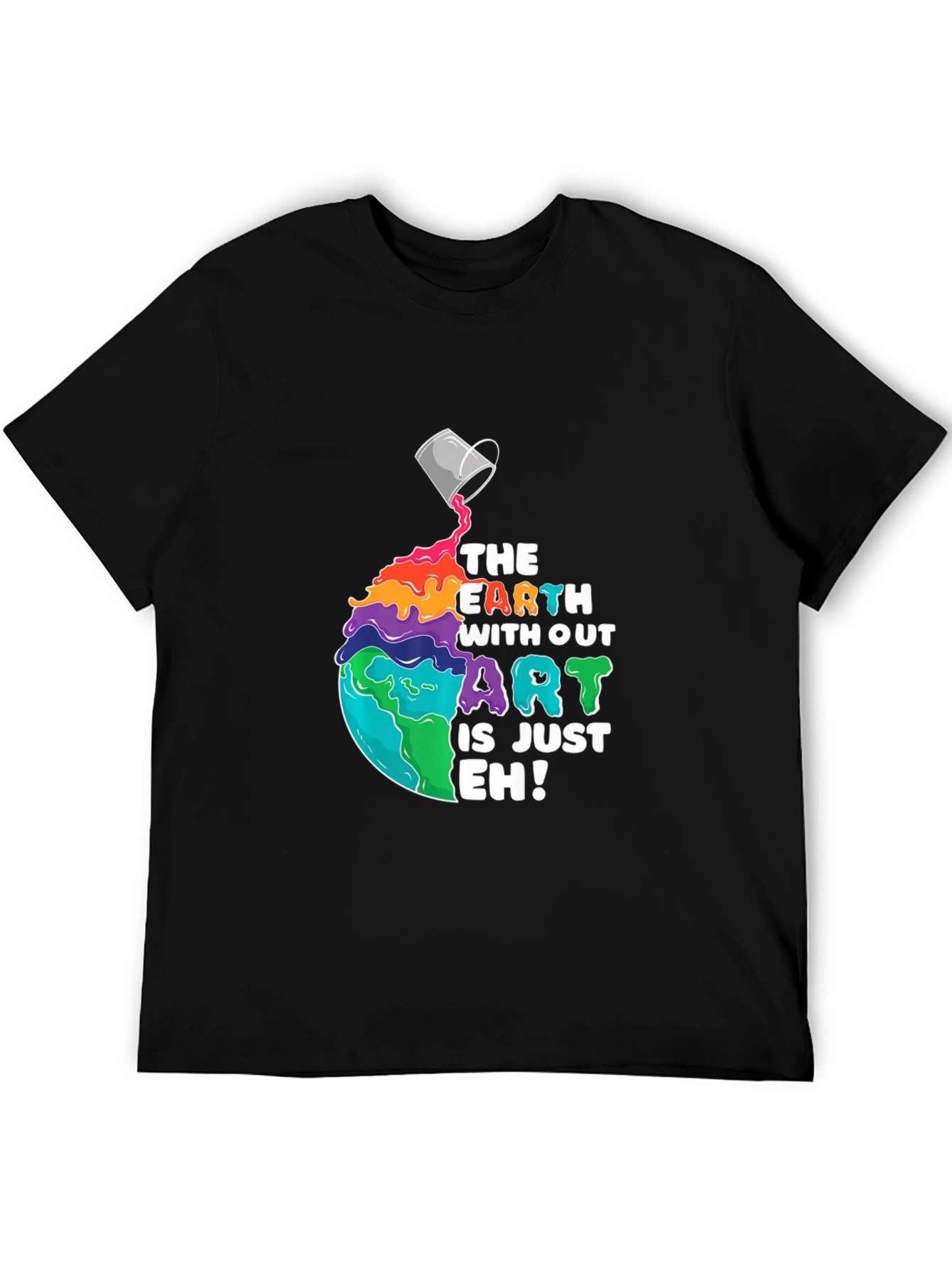 Earth Without Art T-Shirt - Unisex Graphic Tee