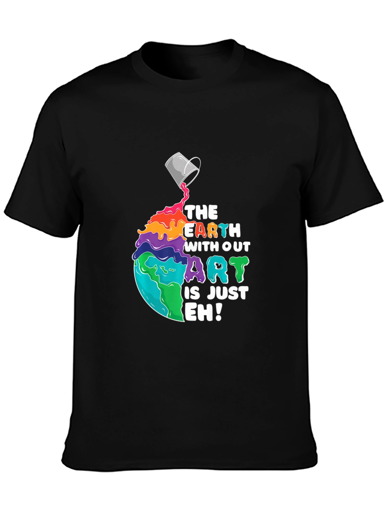 Earth Without Art T-Shirt - Unisex Graphic Tee