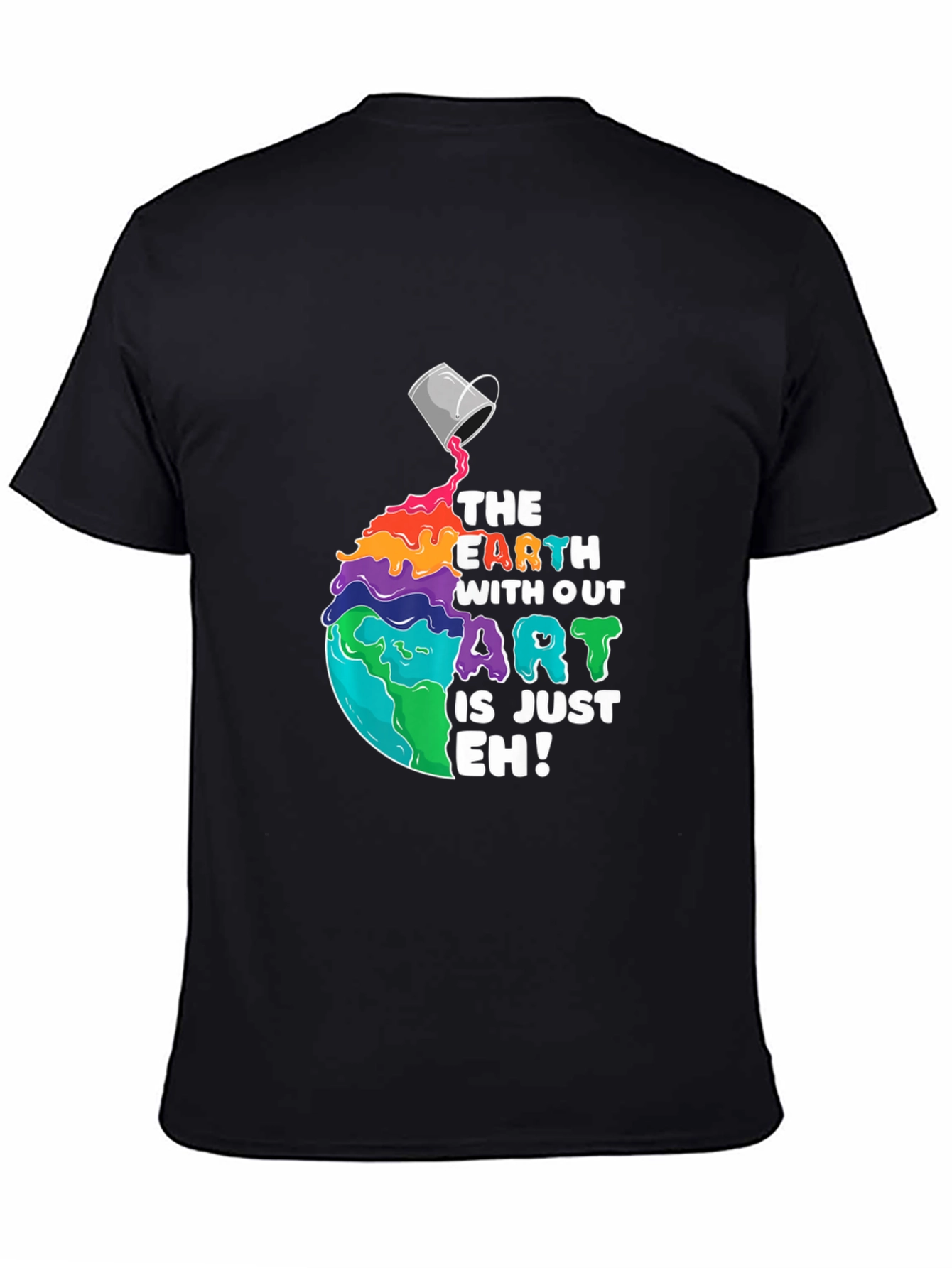 Earth Without Art T-Shirt - Unisex Graphic Tee