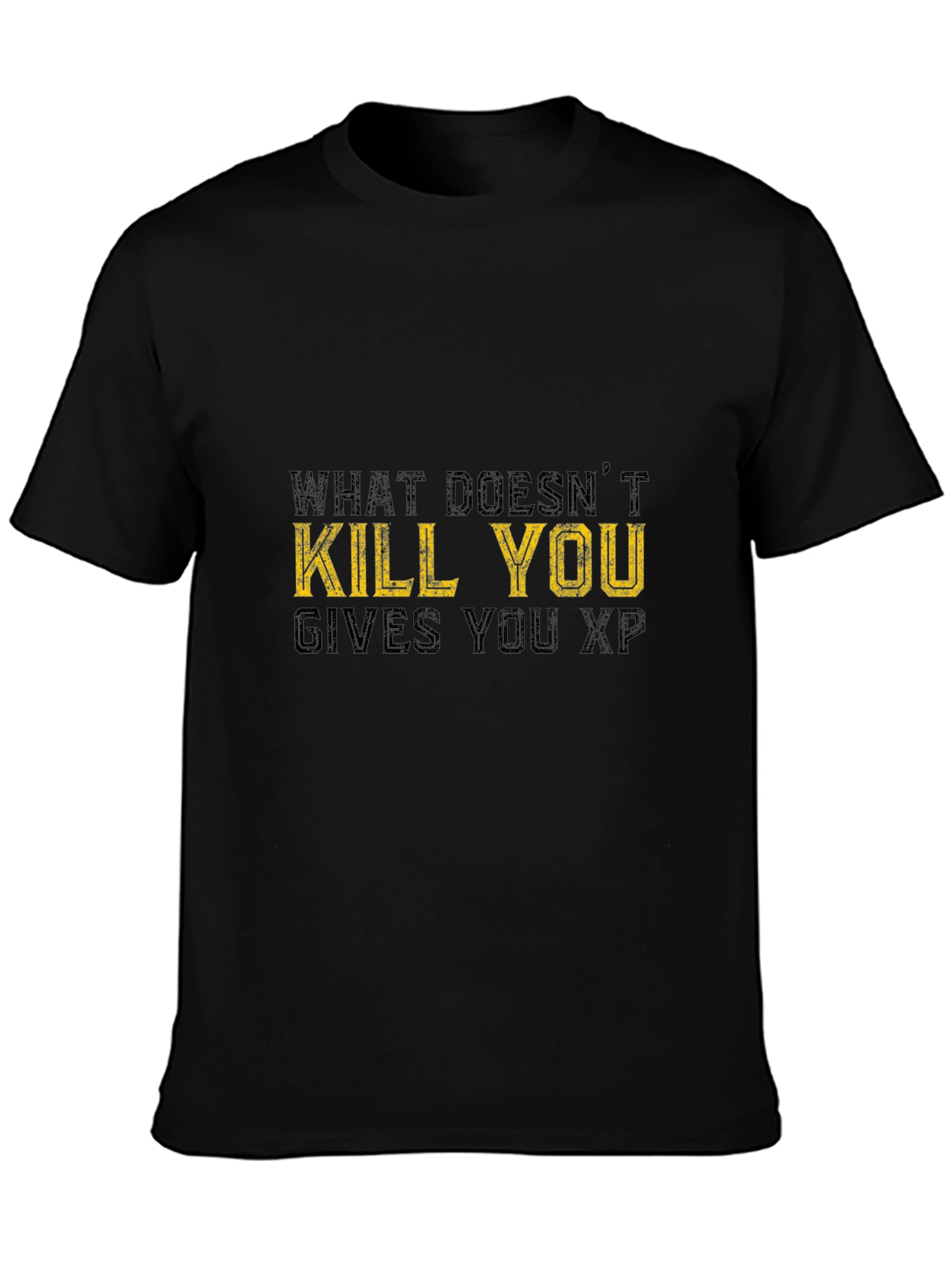 What Doesnt Kill You Gives You XP Black T-Shirt