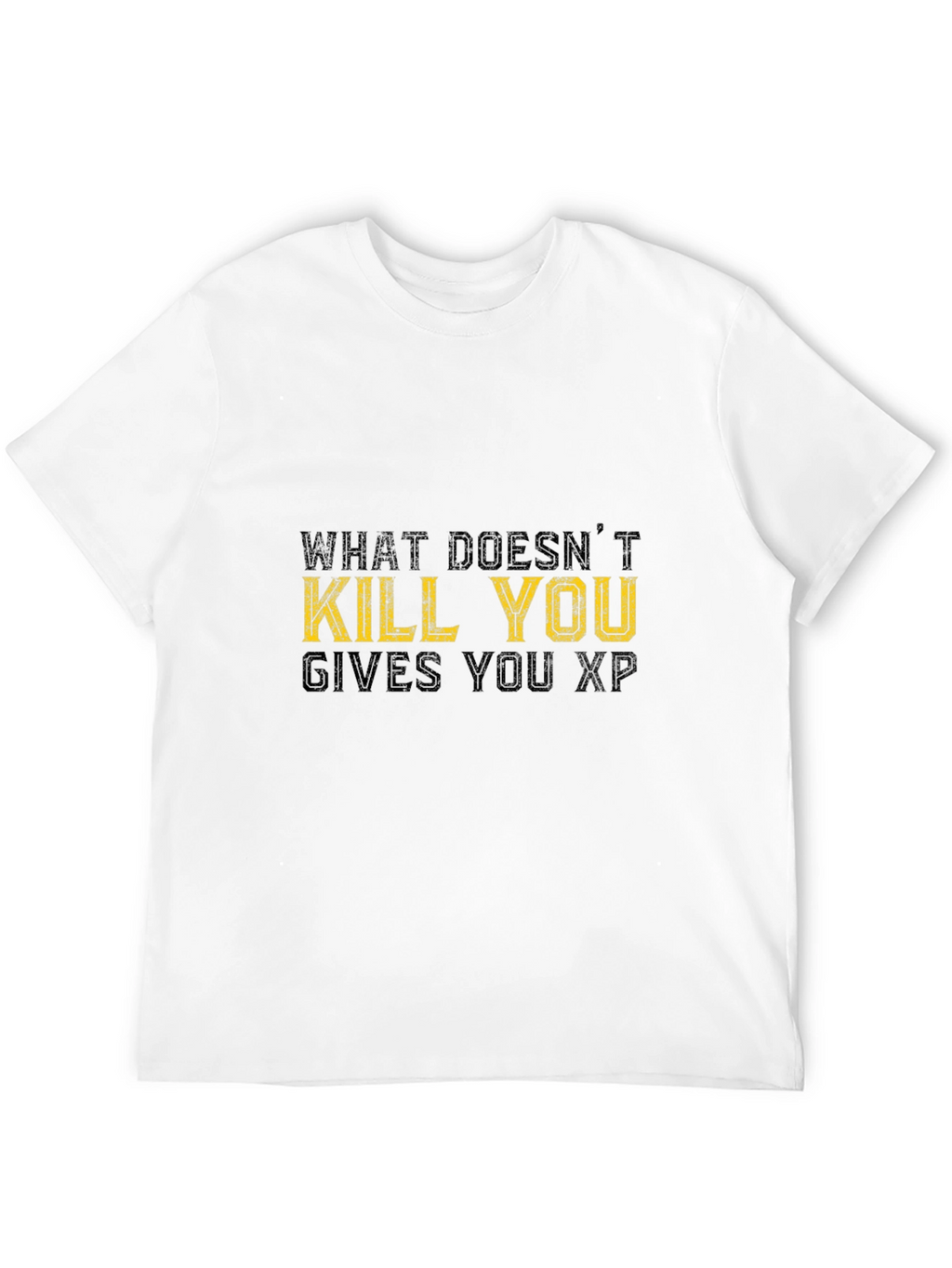 What Doesnt Kill You Gives You XP Black T-Shirt