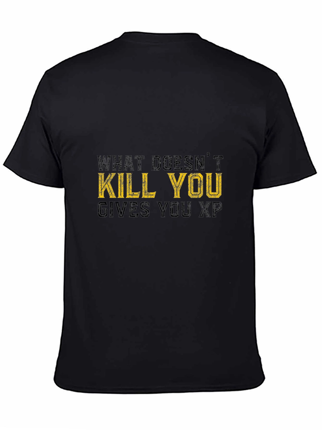 What Doesnt Kill You Gives You XP Black T-Shirt