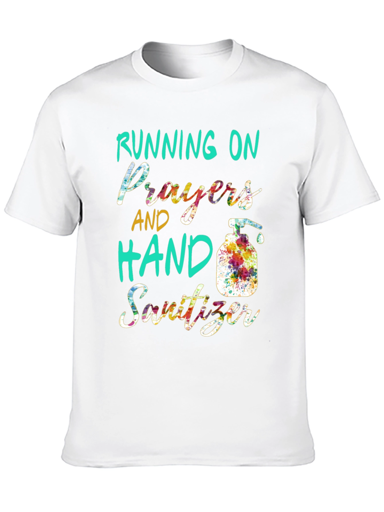 Running on Prayers and Hand Sanitizer T-Shirt