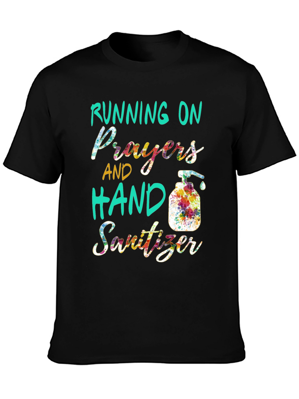 Running on Prayers and Hand Sanitizer T-Shirt