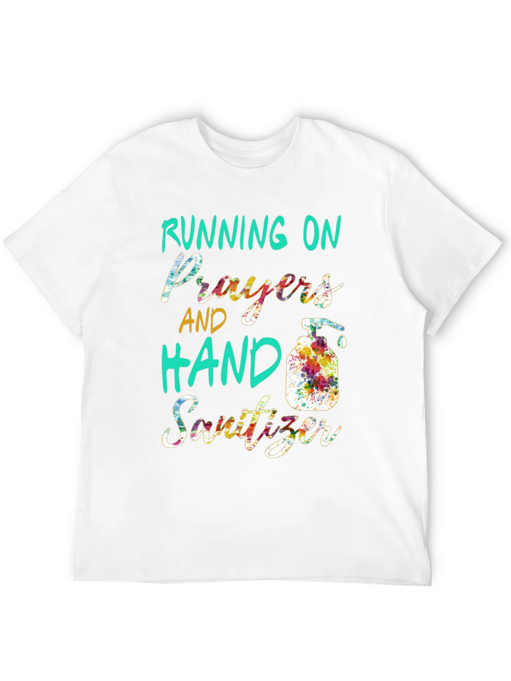 Running on Prayers and Hand Sanitizer T-Shirt
