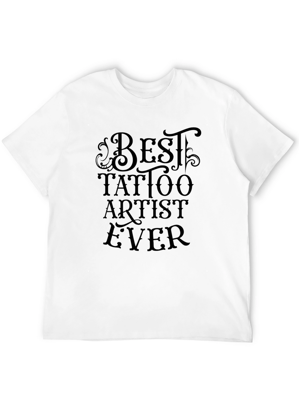 Best Tattoo Artist Ever T-Shirt - Black Cotton Tee