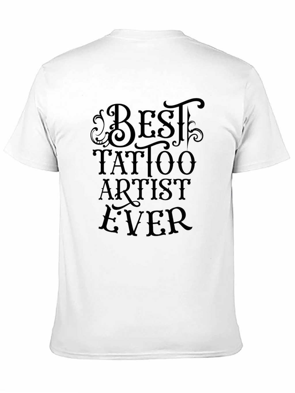 Best Tattoo Artist Ever T-Shirt - Black Cotton Tee