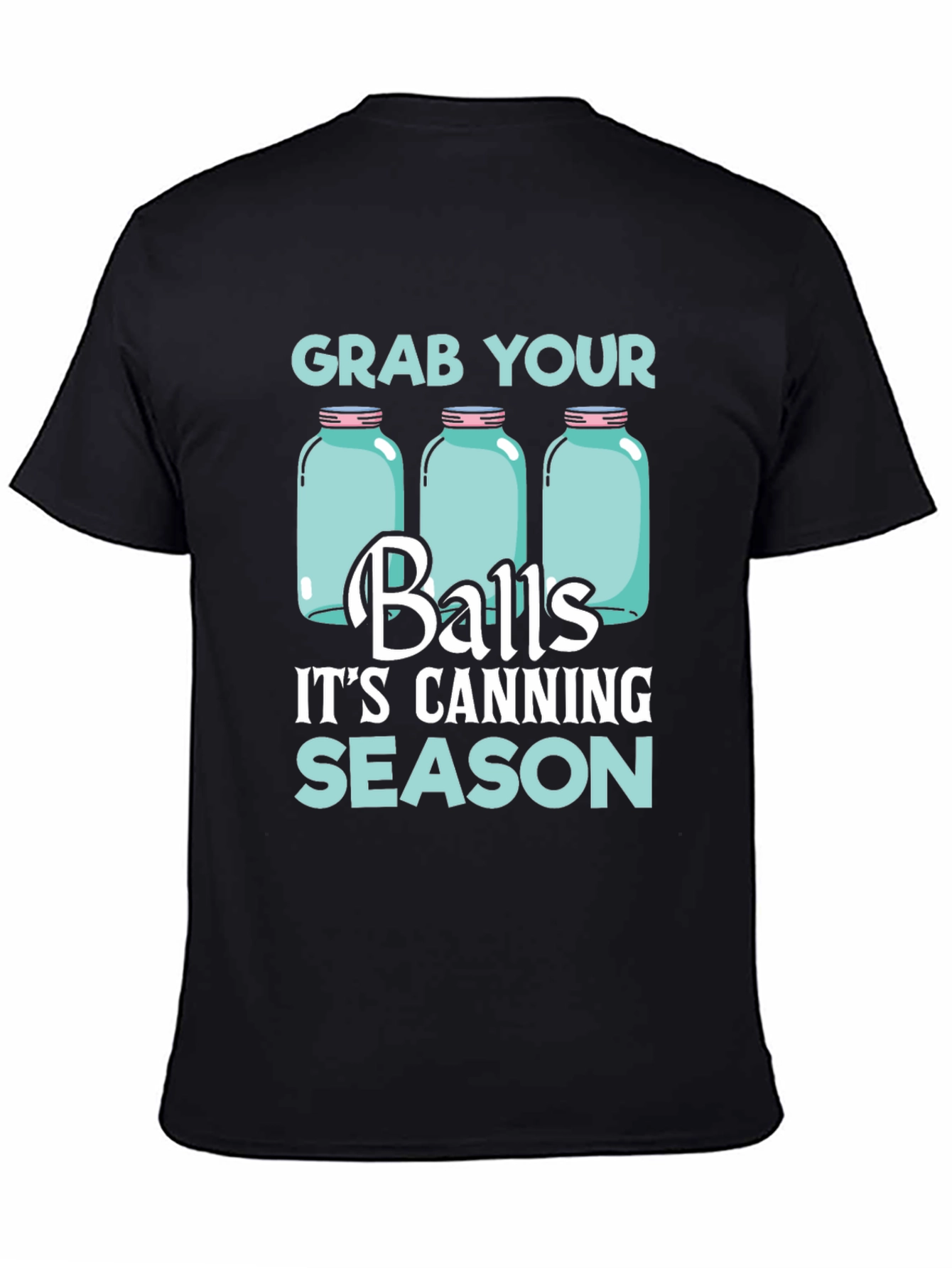 Grab Your Balls Its Canning Season T-Shirt