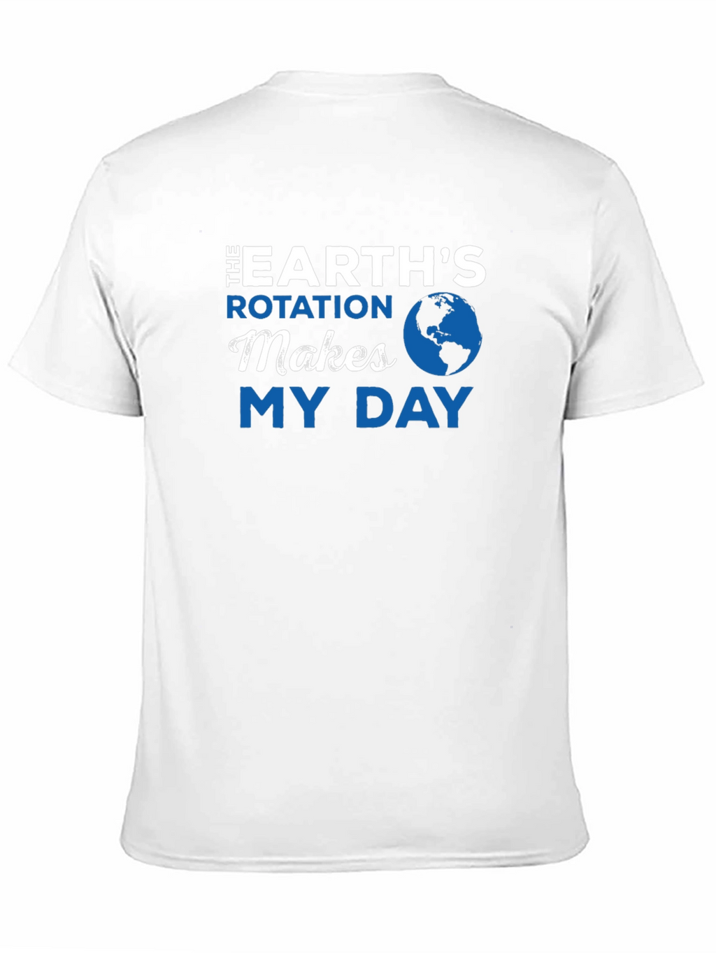 Earths Rotation Graphic T-Shirt - Science Humor Tee