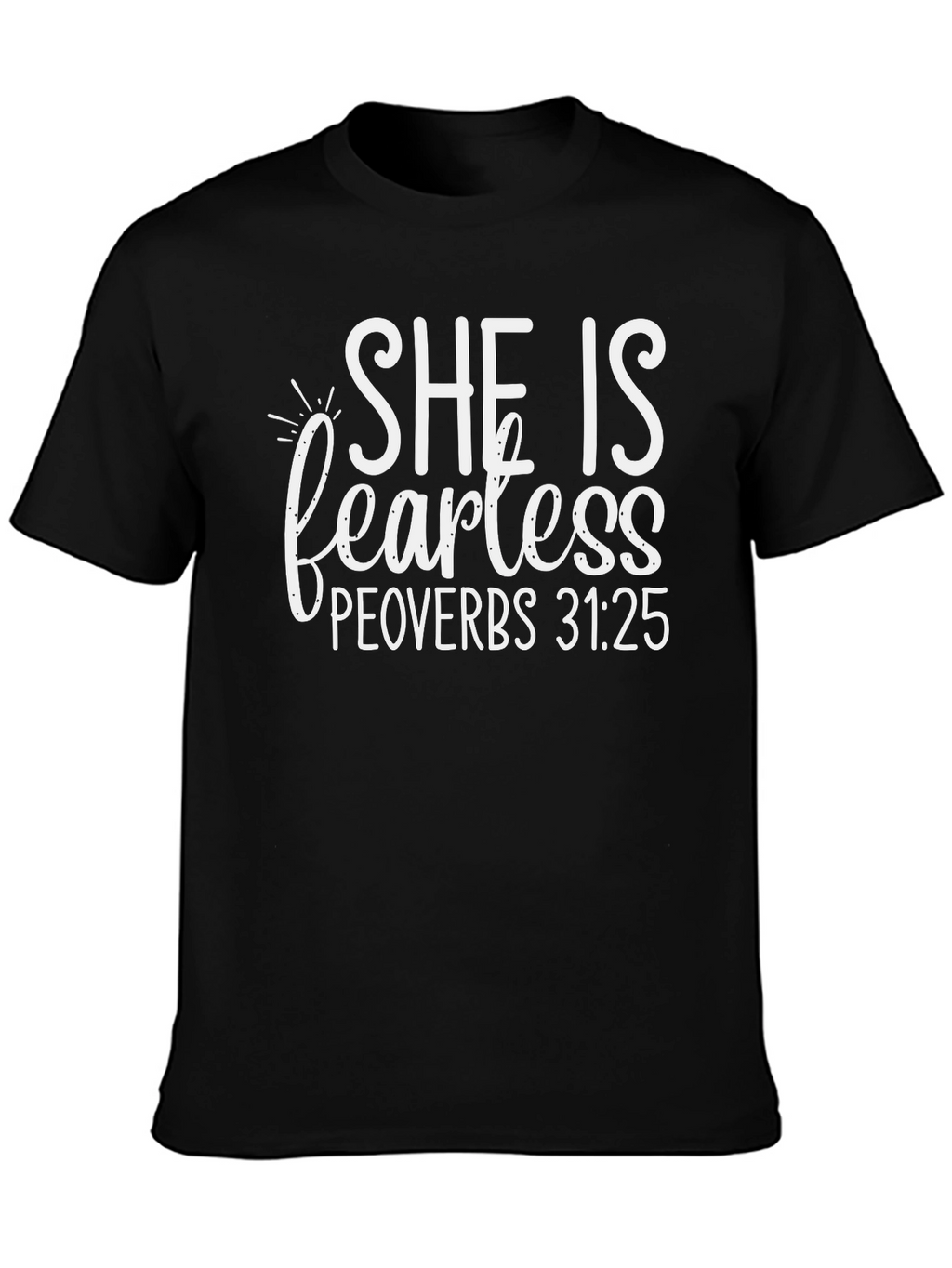 She Is Fearless Proverbs T-Shirt
