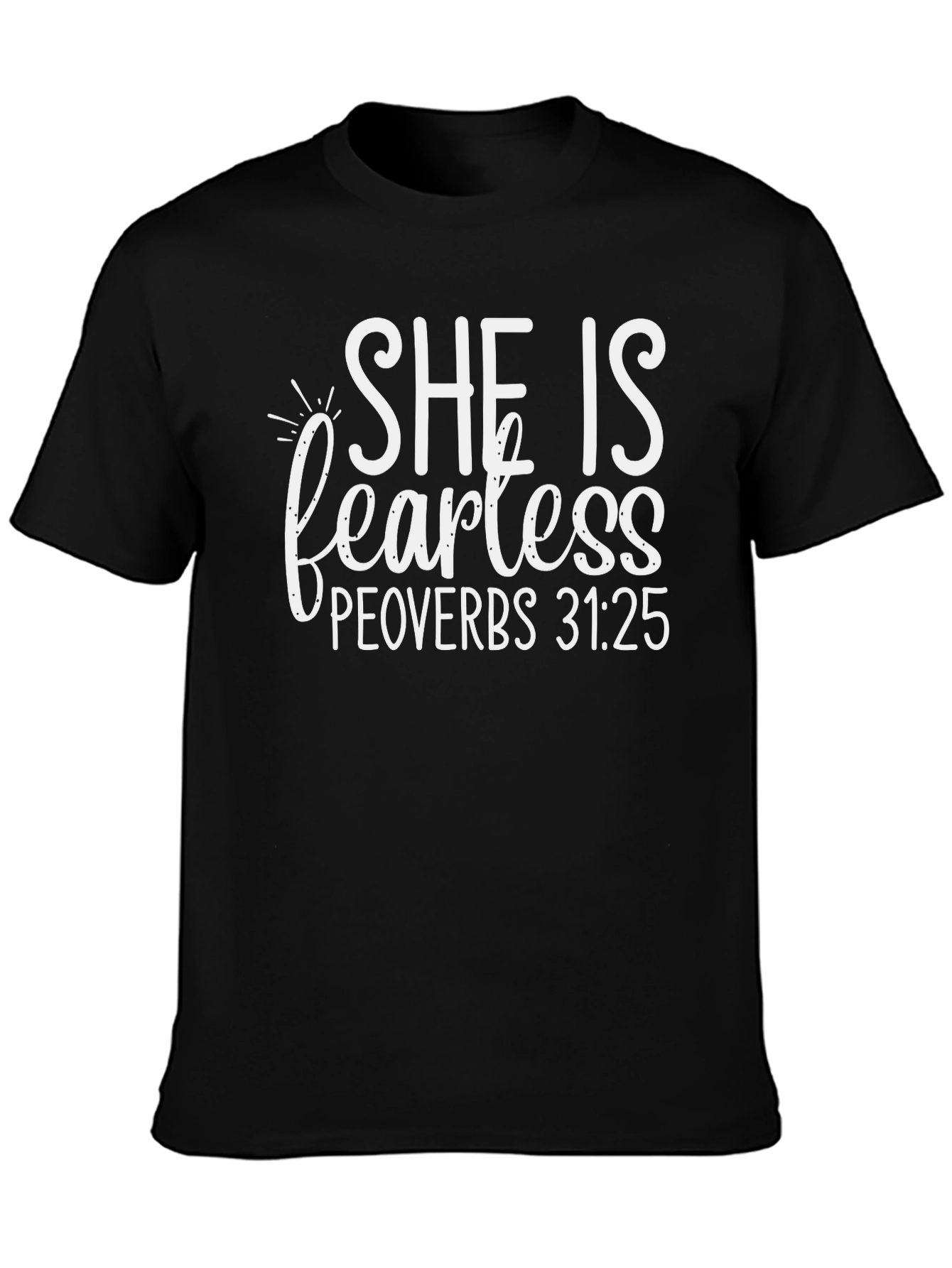 She Is Fearless Proverbs T-Shirt