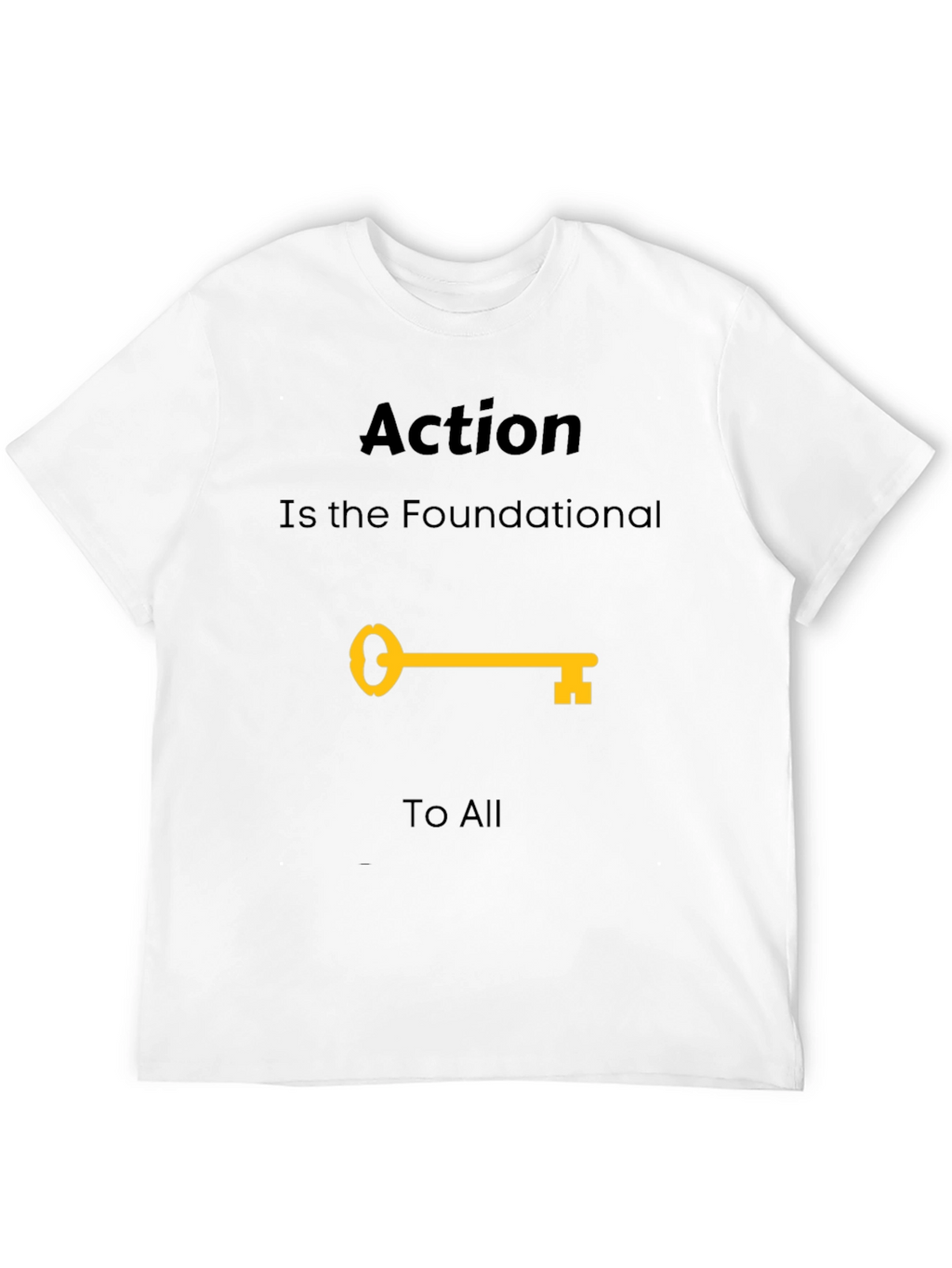 Action is Foundational T-Shirt
