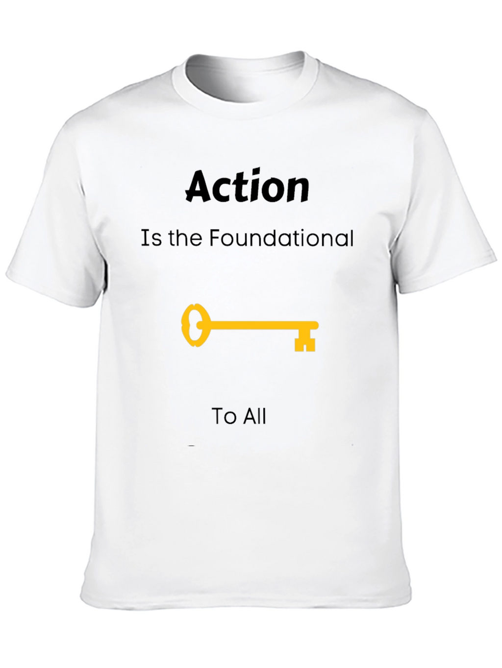 Action is Foundational T-Shirt