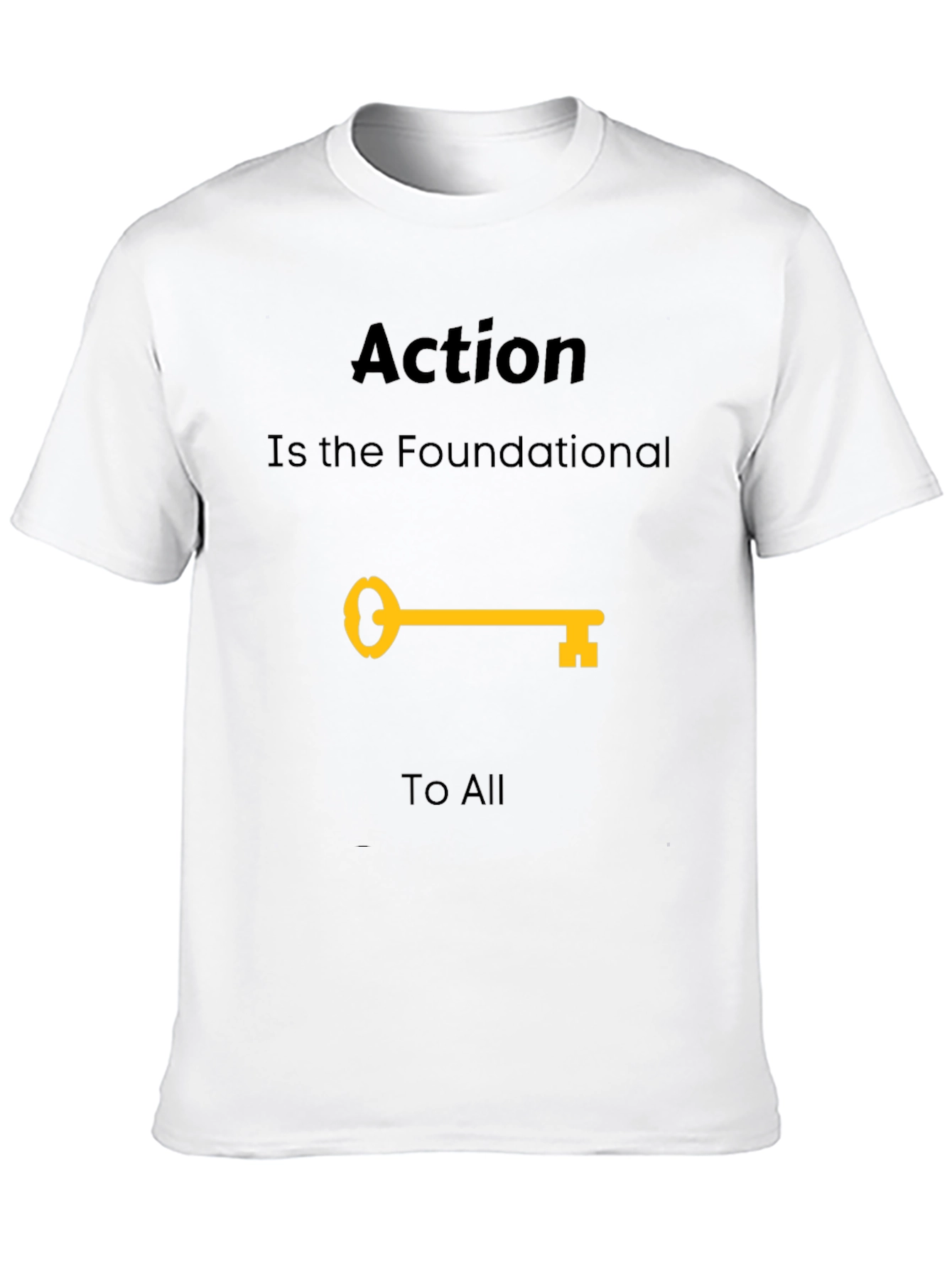 Action is Foundational T-Shirt