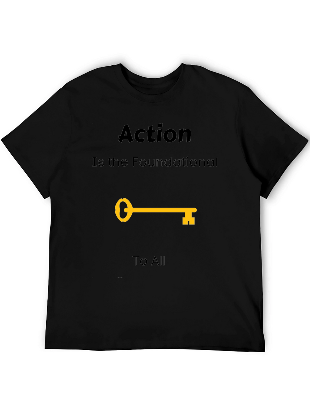 Action is Foundational T-Shirt