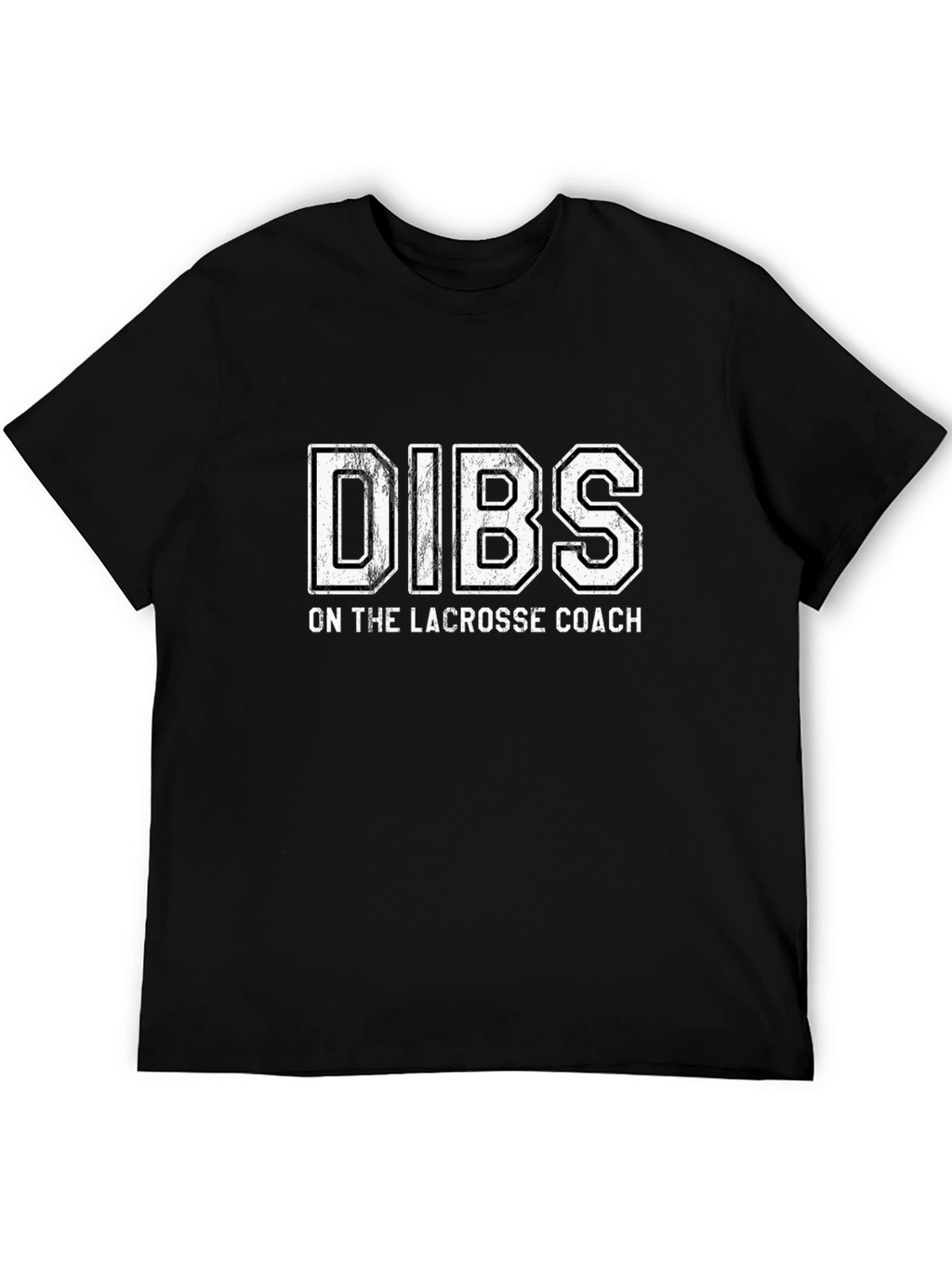 Dibs on the Lacrosse Coach T-Shirt