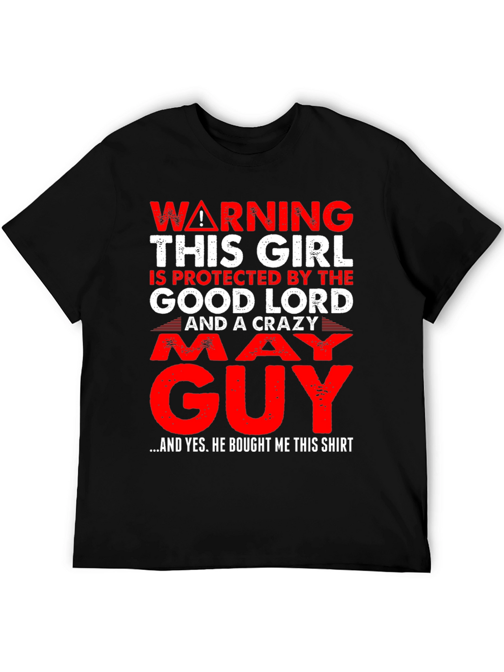 Warning Protected by God & Crazy May Guy T-Shirt