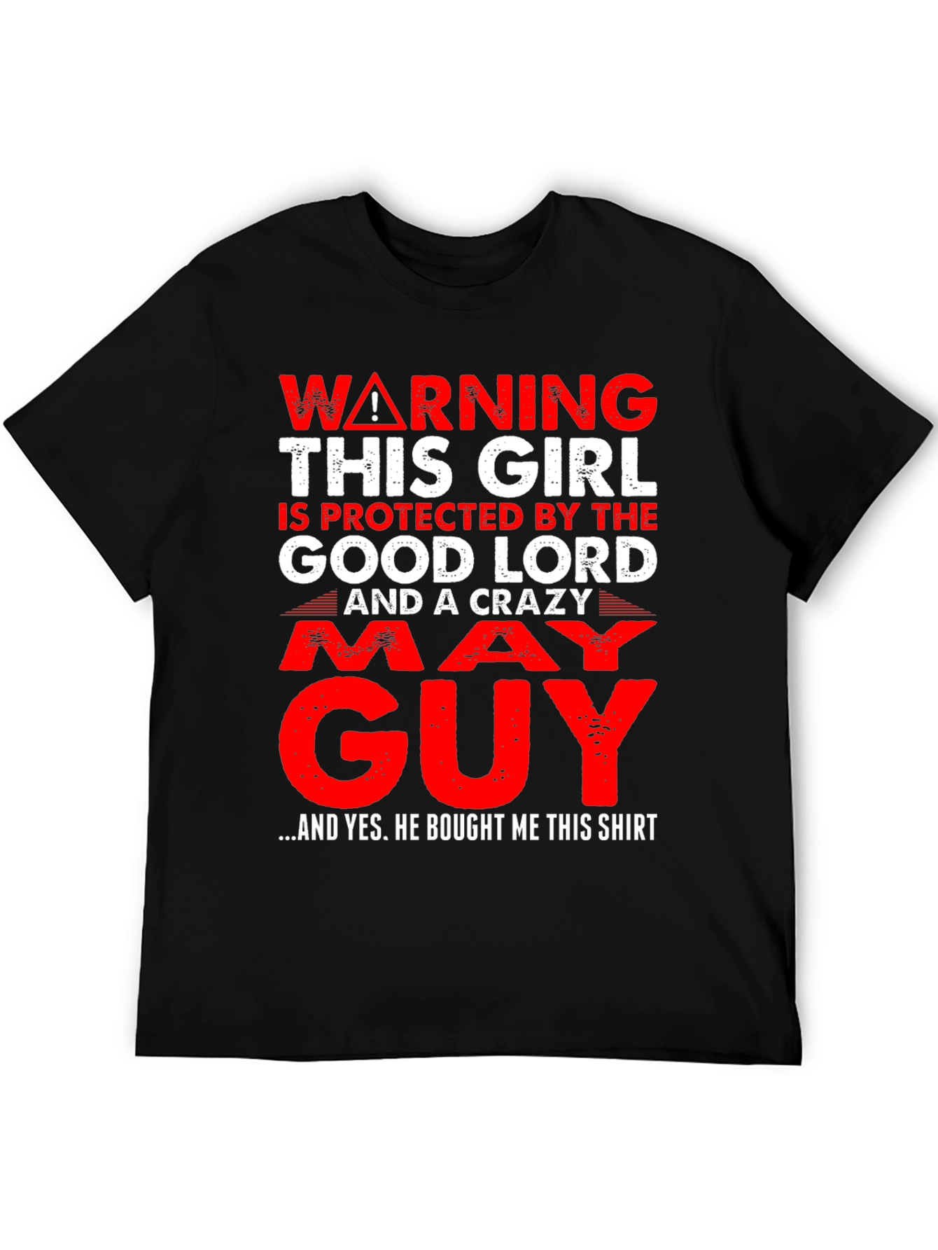 Warning Protected by God & Crazy May Guy T-Shirt