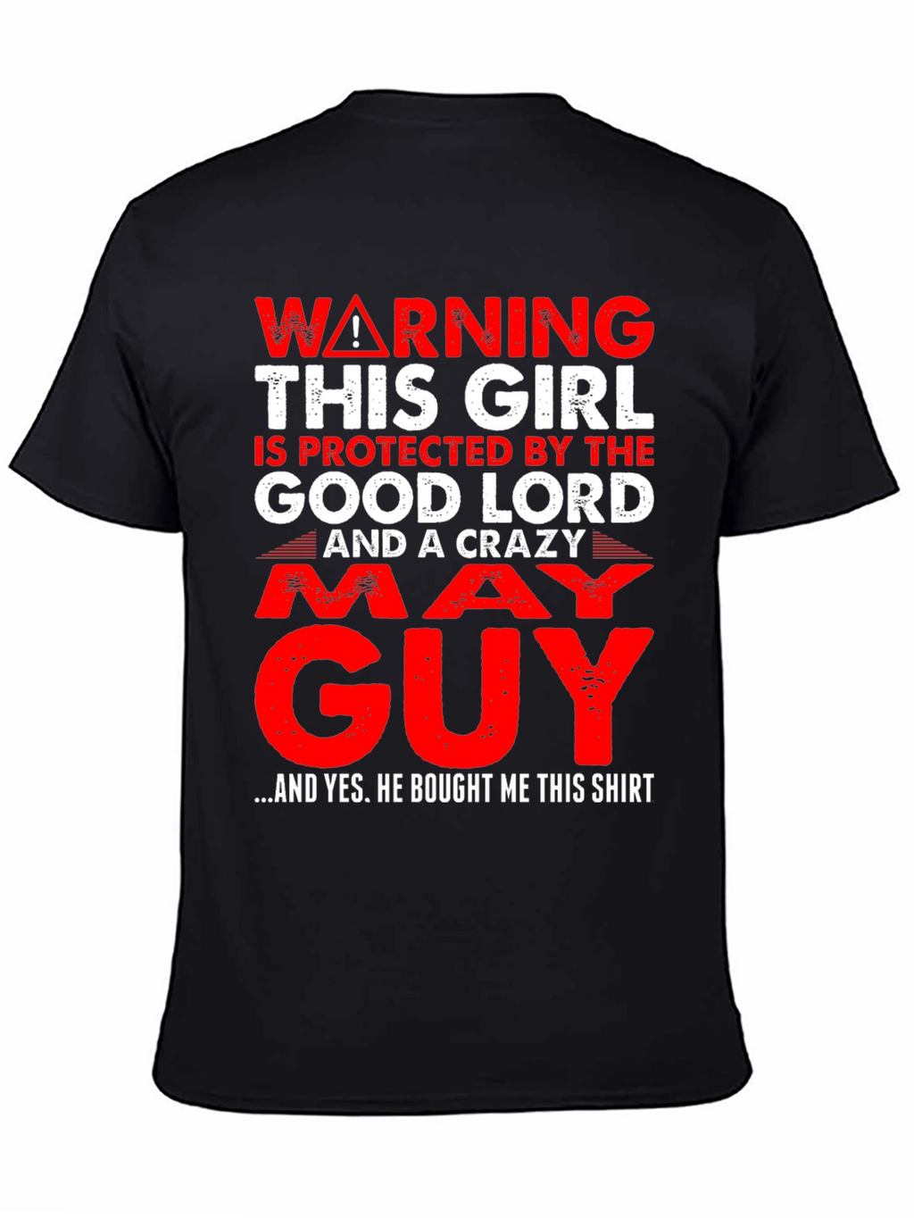 Warning Protected by God & Crazy May Guy T-Shirt
