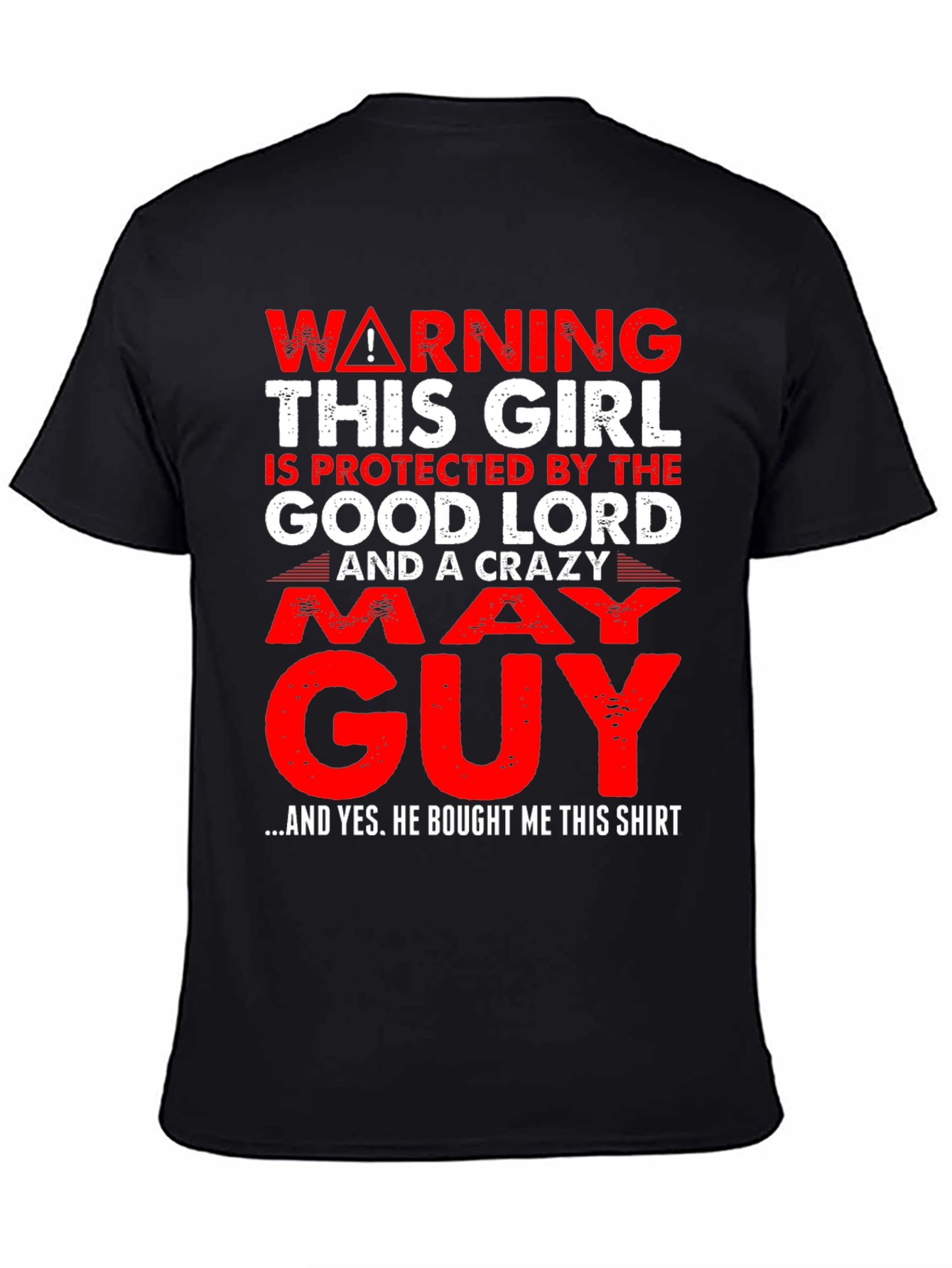 Warning Protected by God & Crazy May Guy T-Shirt