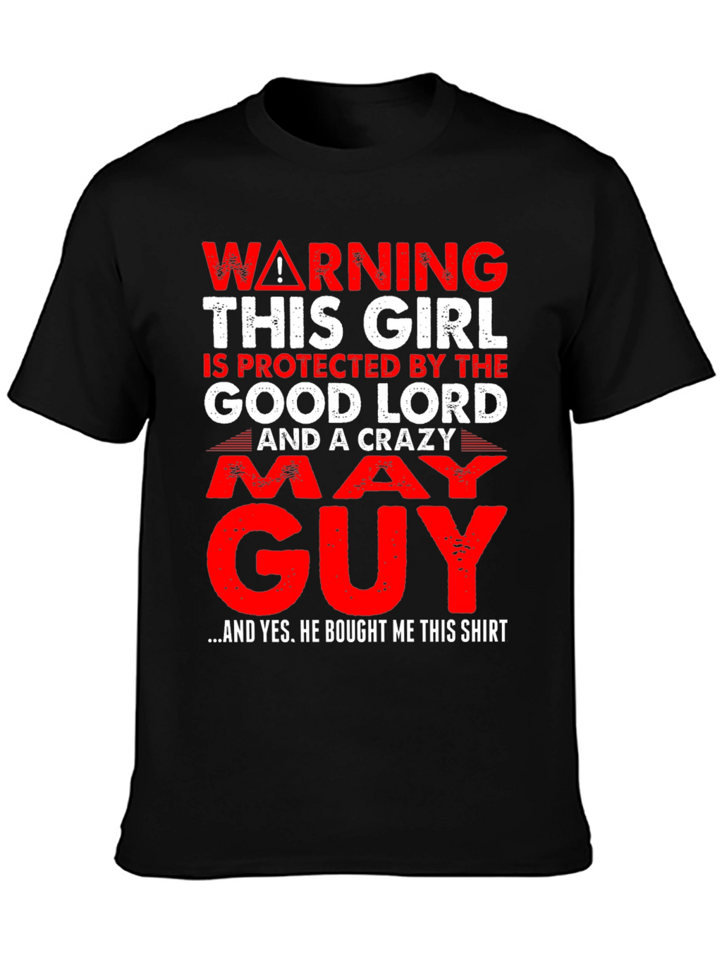 Warning Protected by God & Crazy May Guy T-Shirt