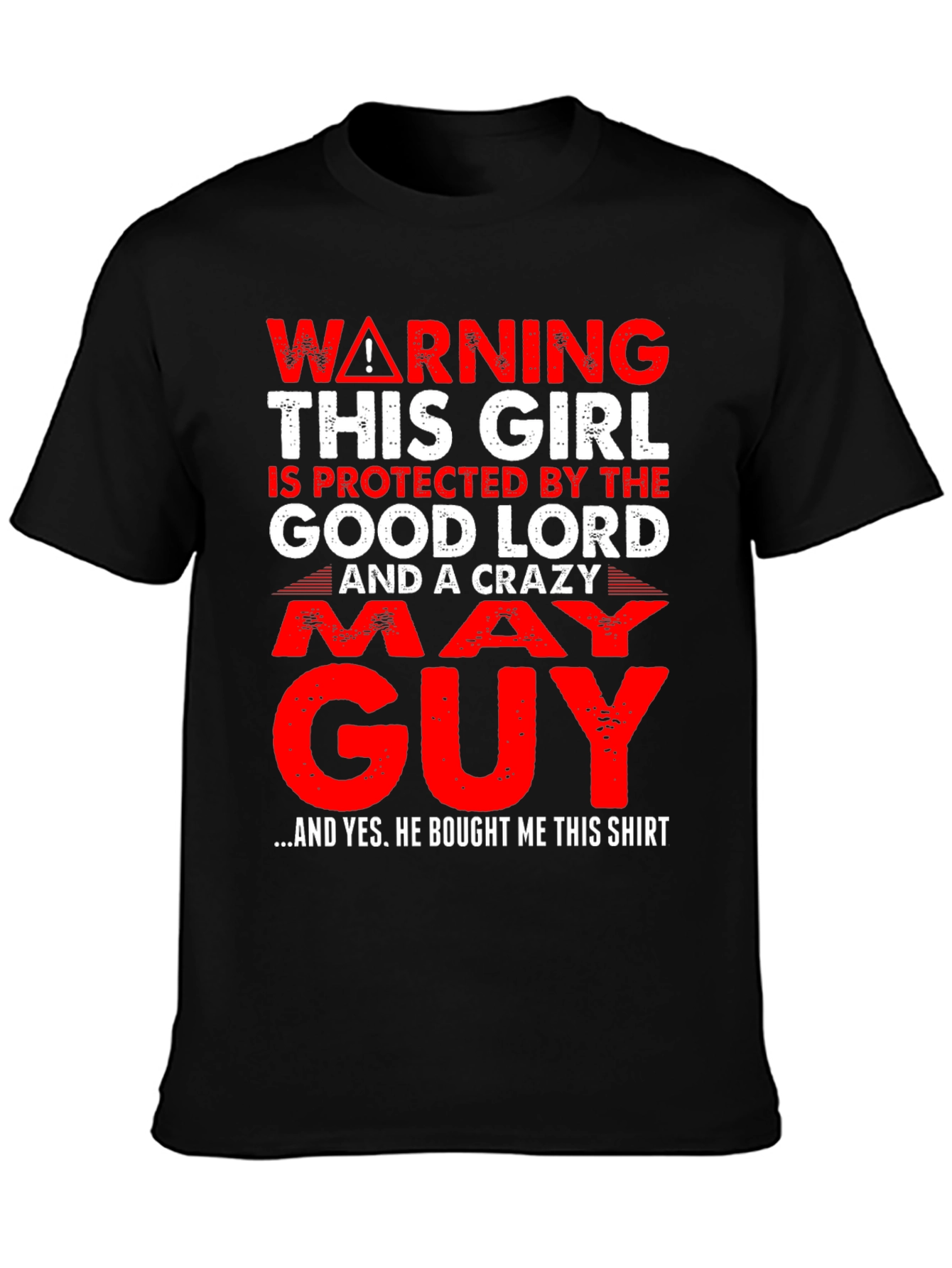 Warning Protected by God & Crazy May Guy T-Shirt