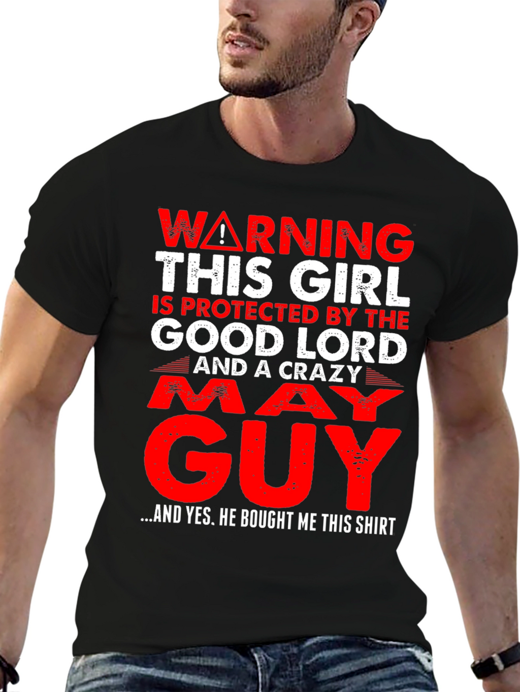Warning Protected by God & Crazy May Guy T-Shirt