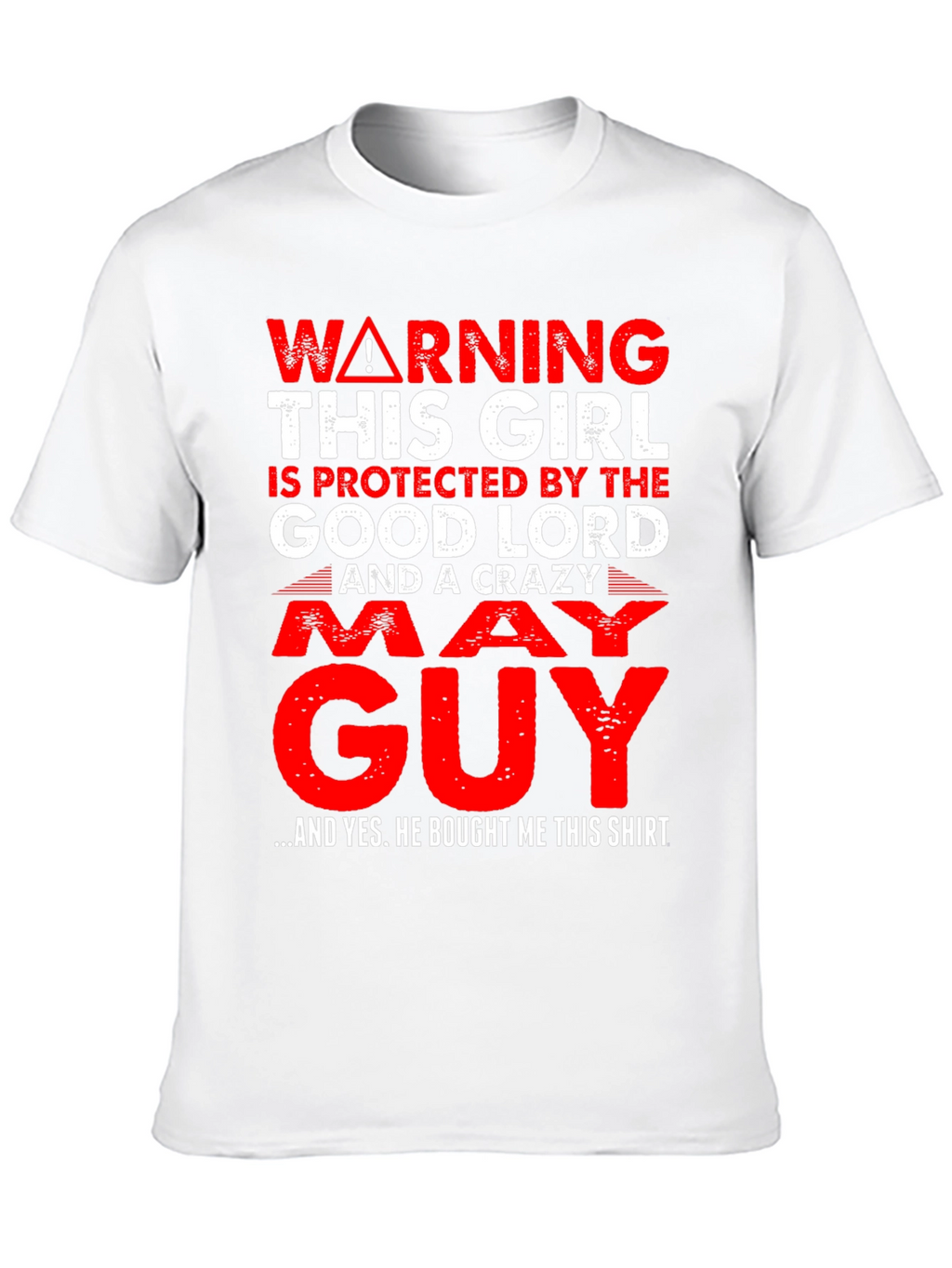 Warning Protected by God & Crazy May Guy T-Shirt