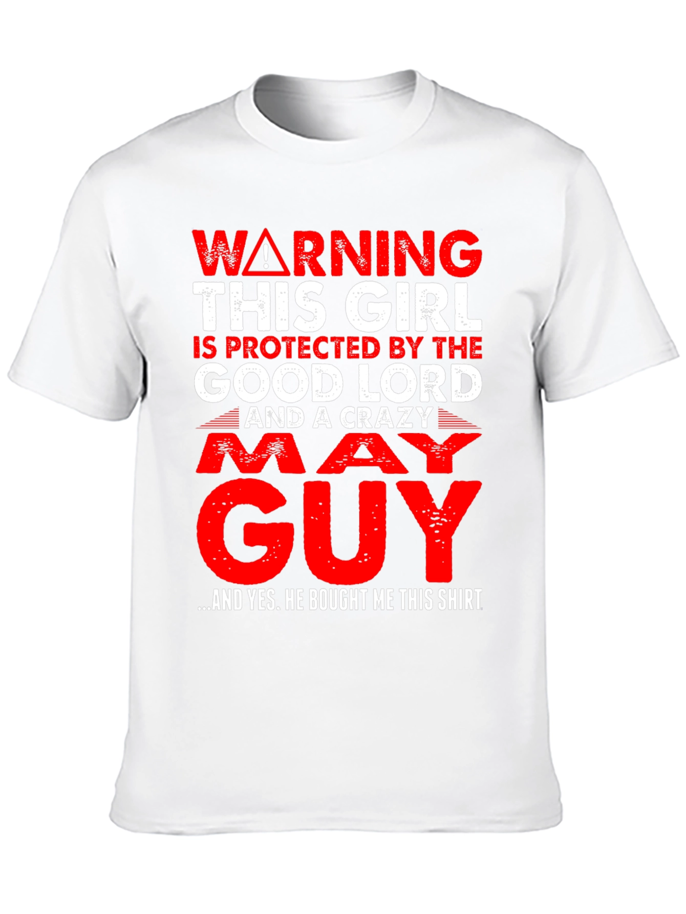 Warning Protected by God & Crazy May Guy T-Shirt
