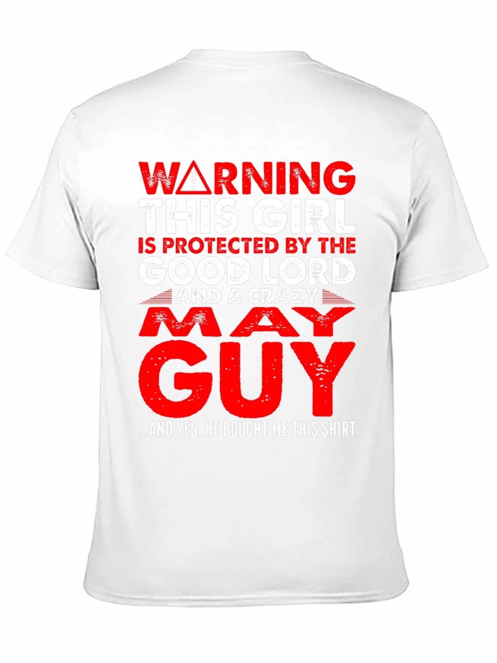 Warning Protected by God & Crazy May Guy T-Shirt